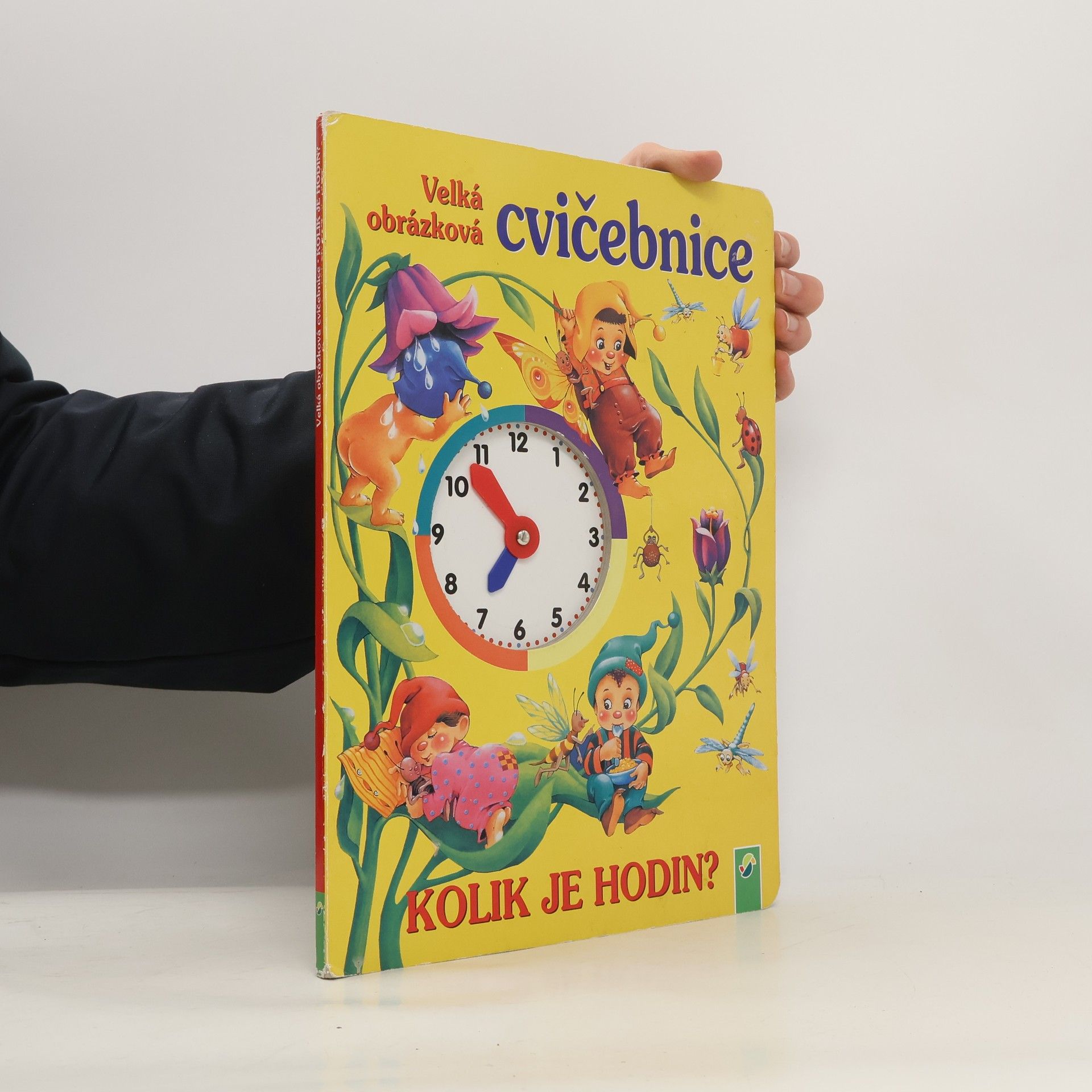 Lenka Wurzel Velká obrázková cvičebnice. Kolik je hodin?