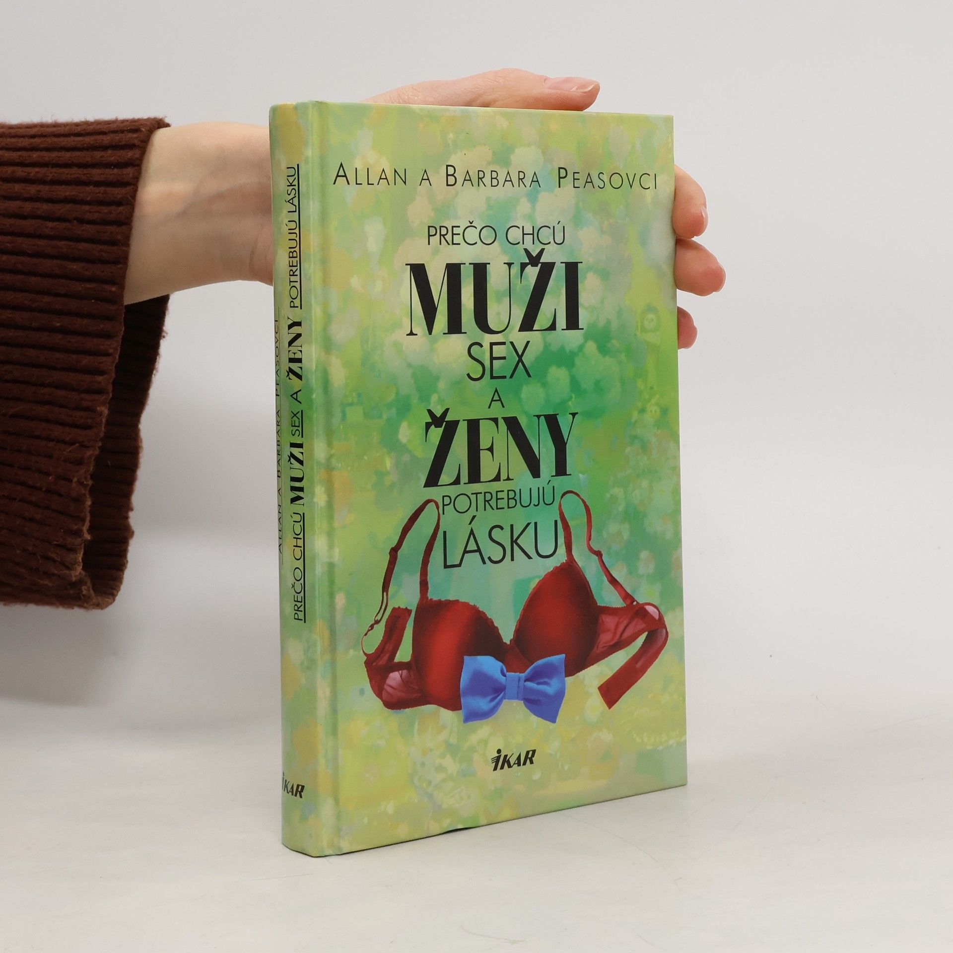 Barbara Pease Prečo chcú muži sex a ženy potrebujú lásku