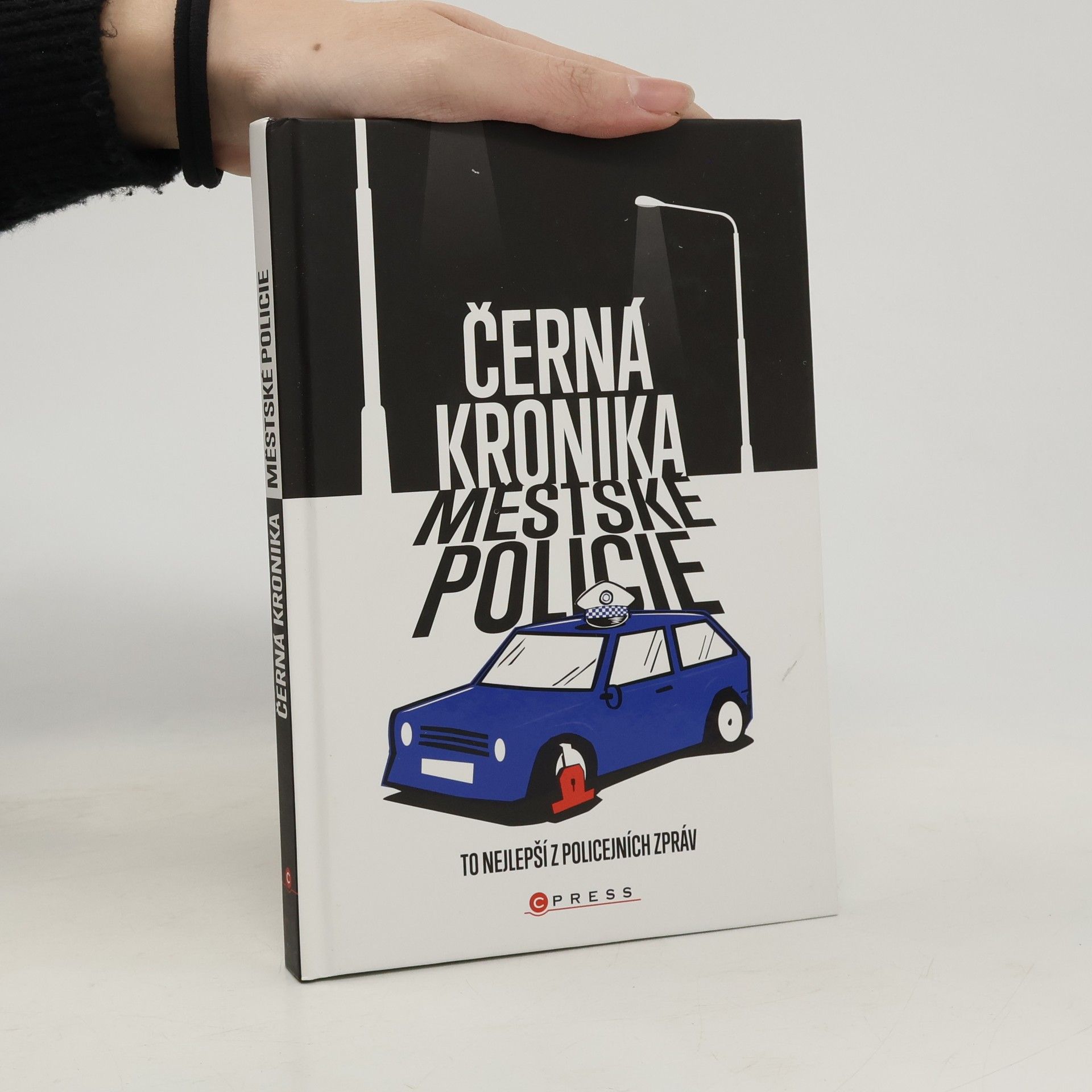 Autorenkollektiv Černá kronika městské policie : to nejlepší z policejních zpráv