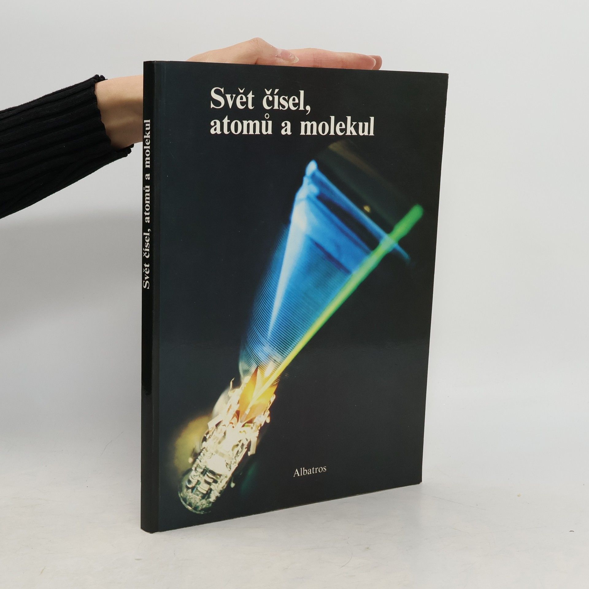 Kolektiv autorů Svět čísel, atomů a molekul