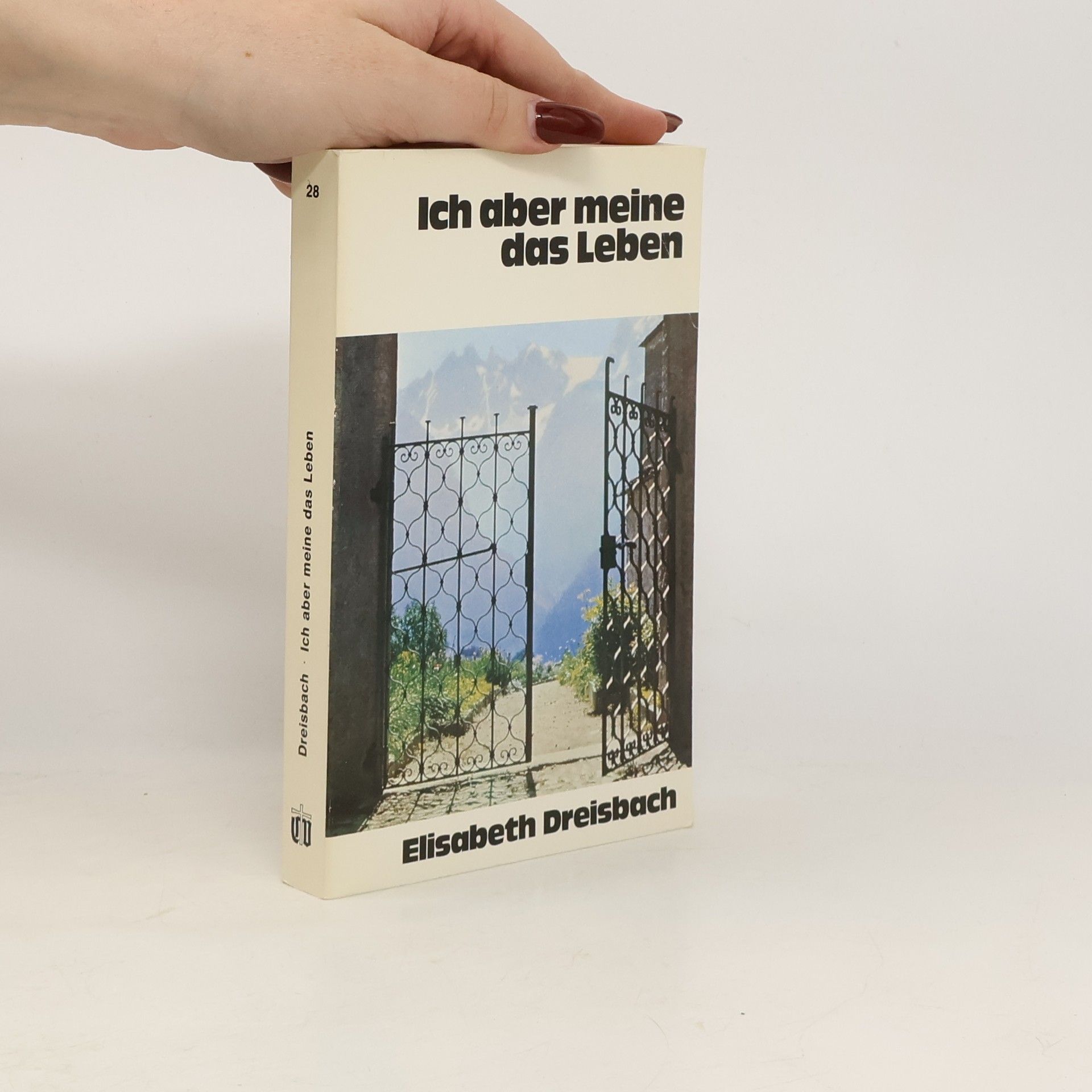 Elisabeth Dreisbach Ich aber meine das Leben