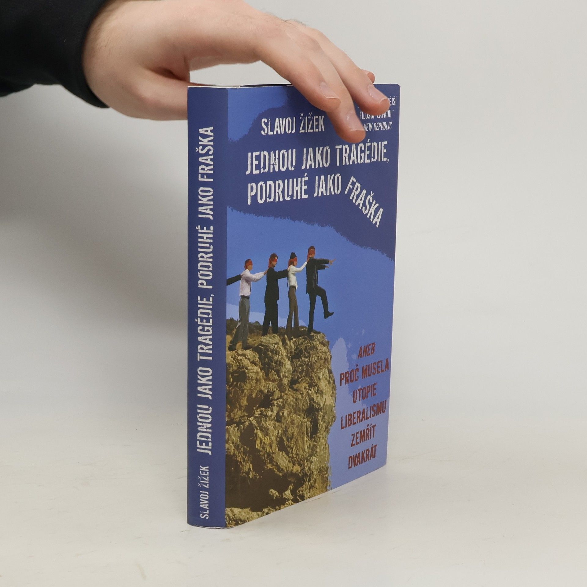 Jednou jako tragédie, podruhé jako fraška, aneb, Proč musela utopie liberalismu zemřít dvakrát