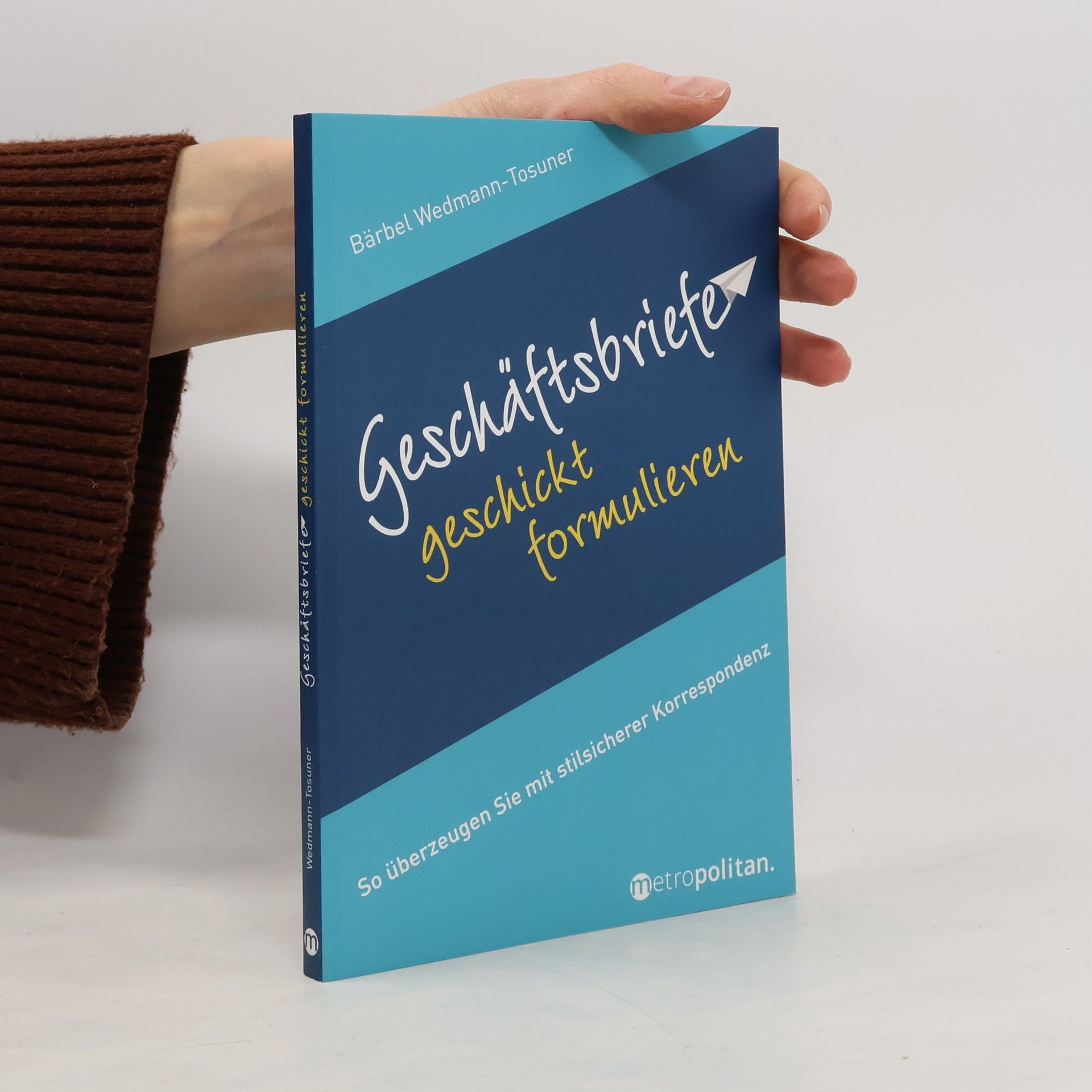 Bärbel Wedmann-Tosuner Geschäftsbriefe geschickt formulieren