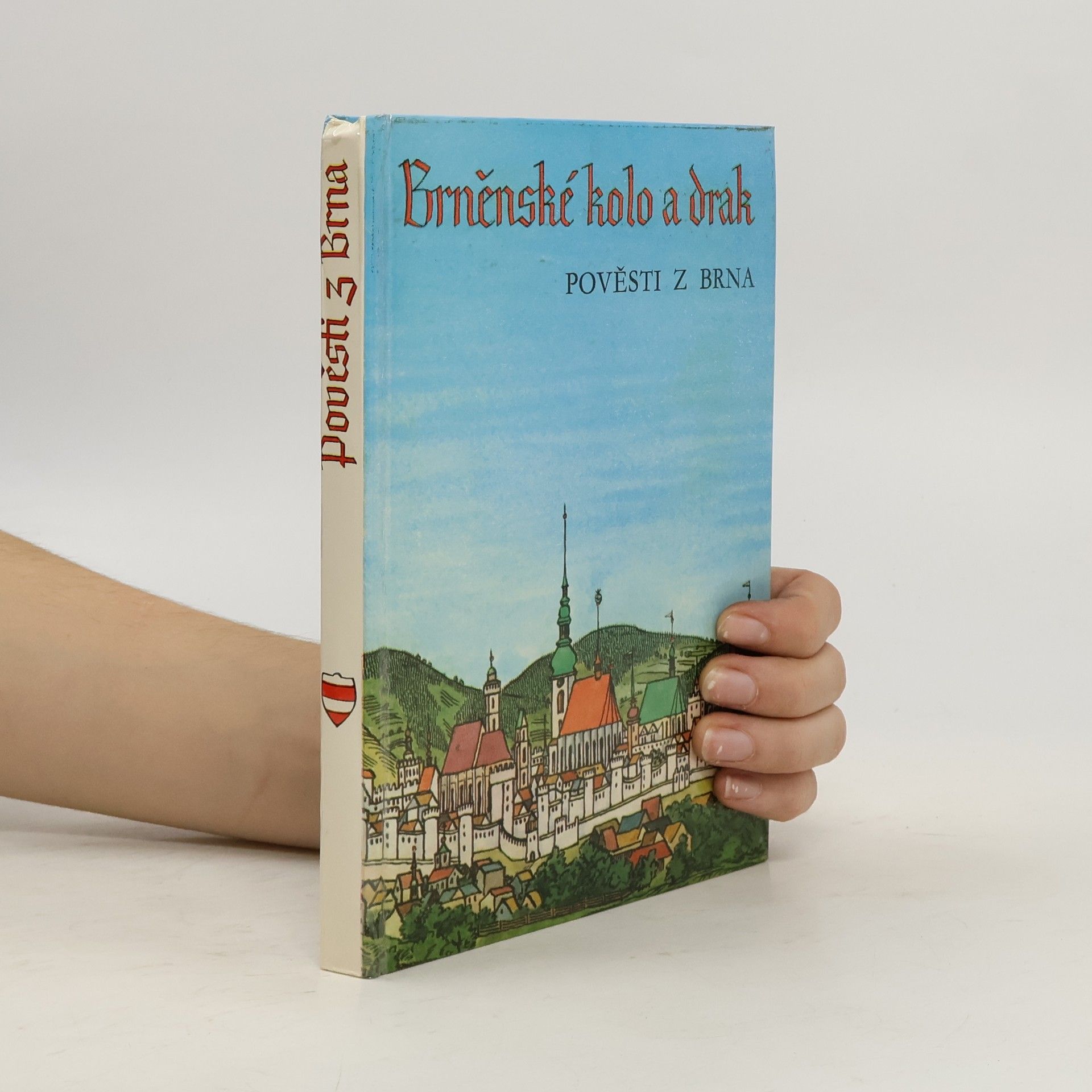 Marta Šrámková Brněnské kolo a drak. Pověsti z Brna