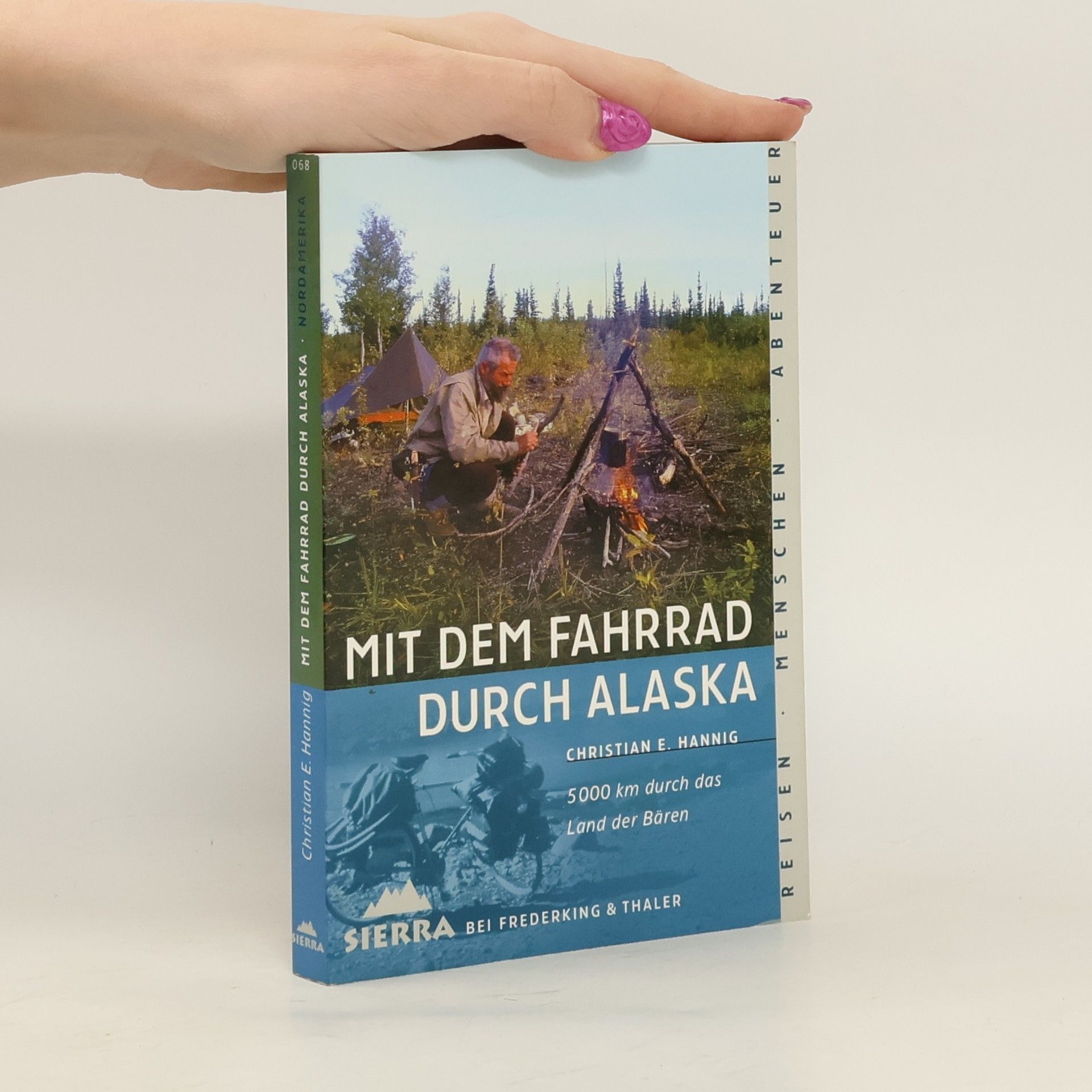 Christian E. Hannig Mit dem Fahrrad durch Alaska