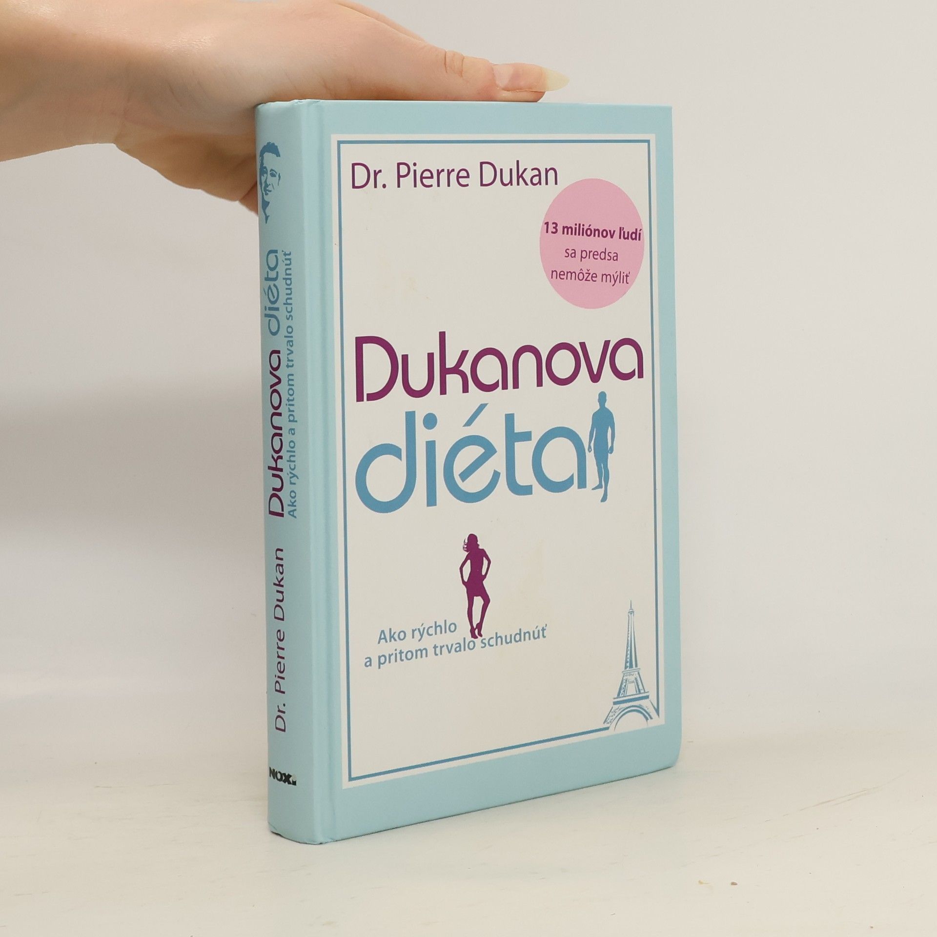 Pierre Dukan Dukanova diéta : ako rýchlo a pritom trvalo schudnúť