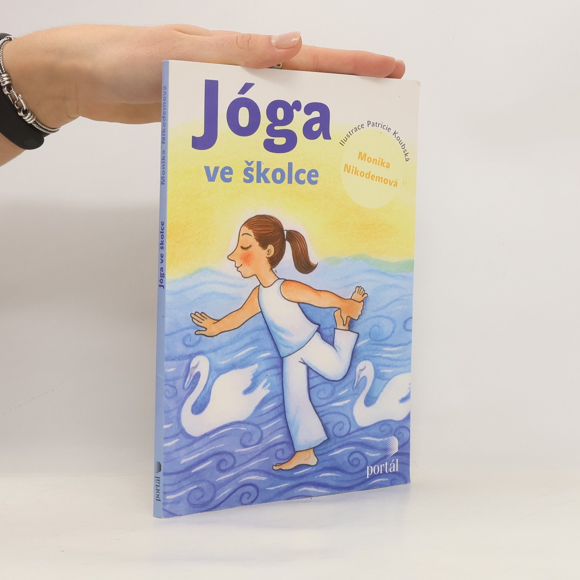 Monika Nikodemová Jóga ve školce. Pohybové hry a aktivity inspirované jógou pro předškolní děti