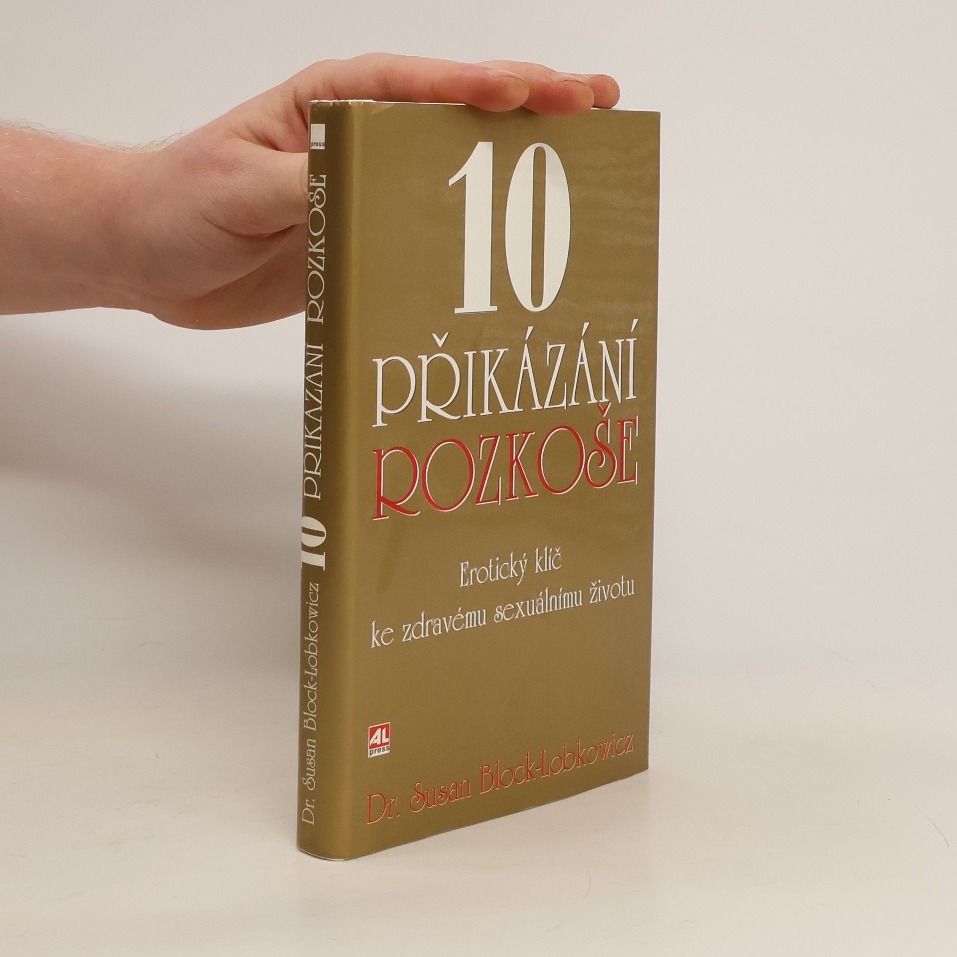 10 přikázání rozkoše: Erotický klíč ke zdravému sexuálnímu životu