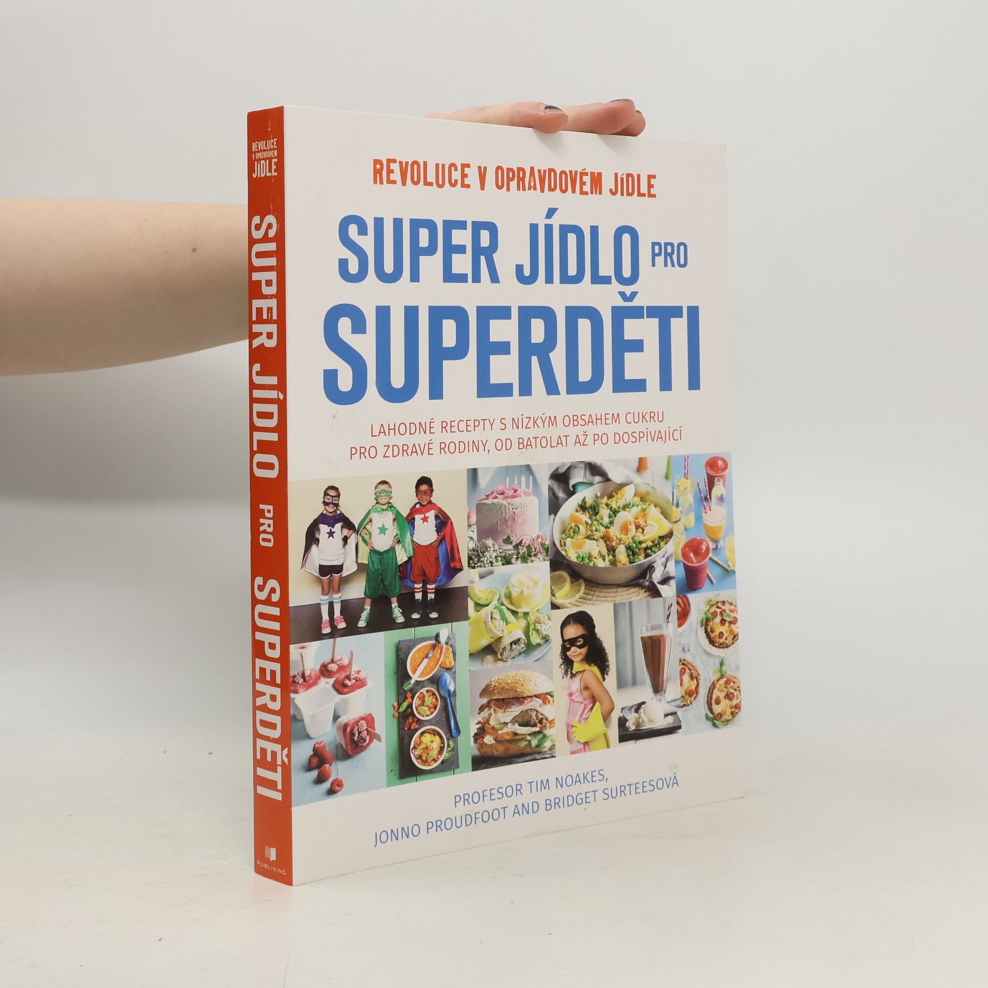 Timothy Noakes Super jídlo pro superděti. Revoluce v opravdovém jídle