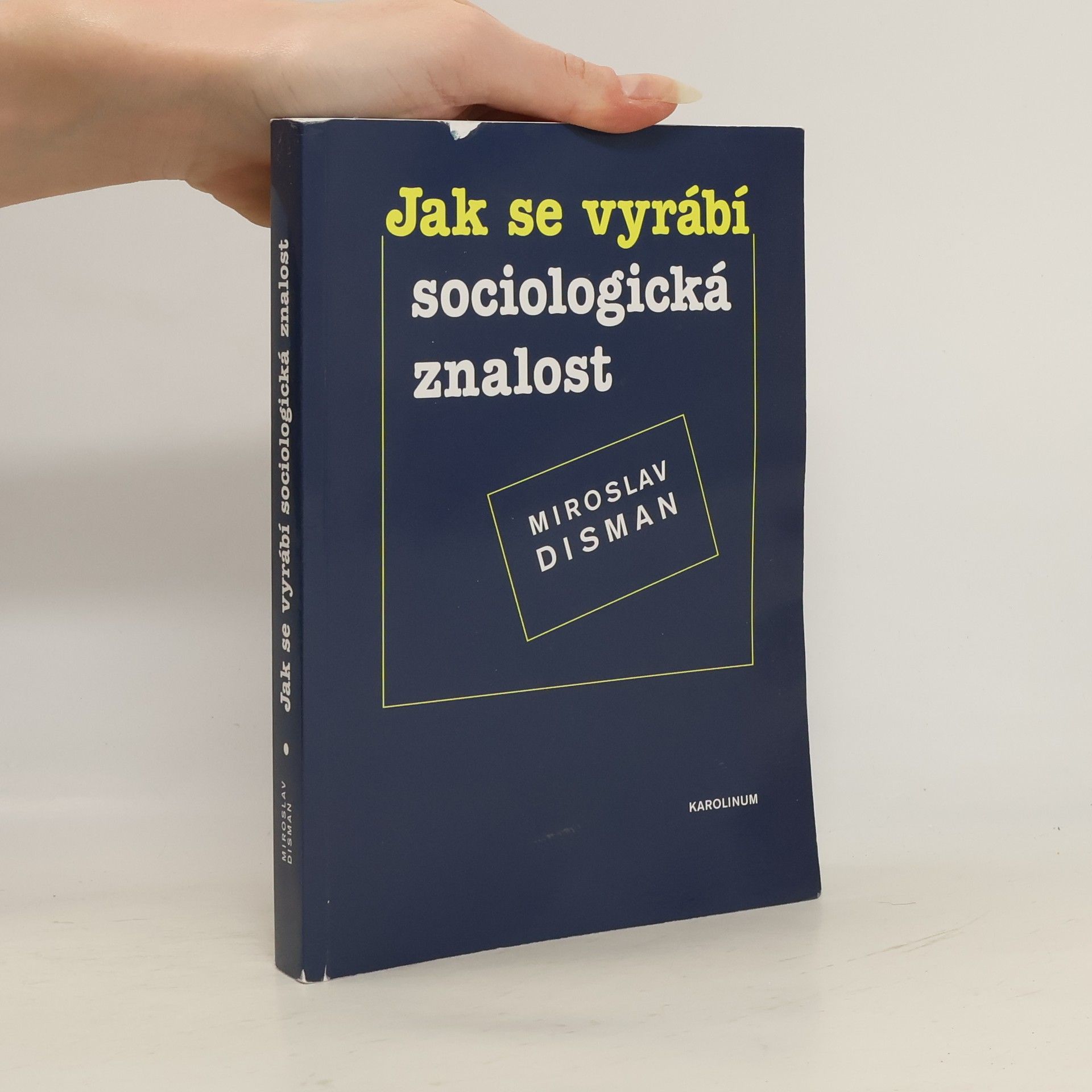 Jak se vyrábí sociologická znalost