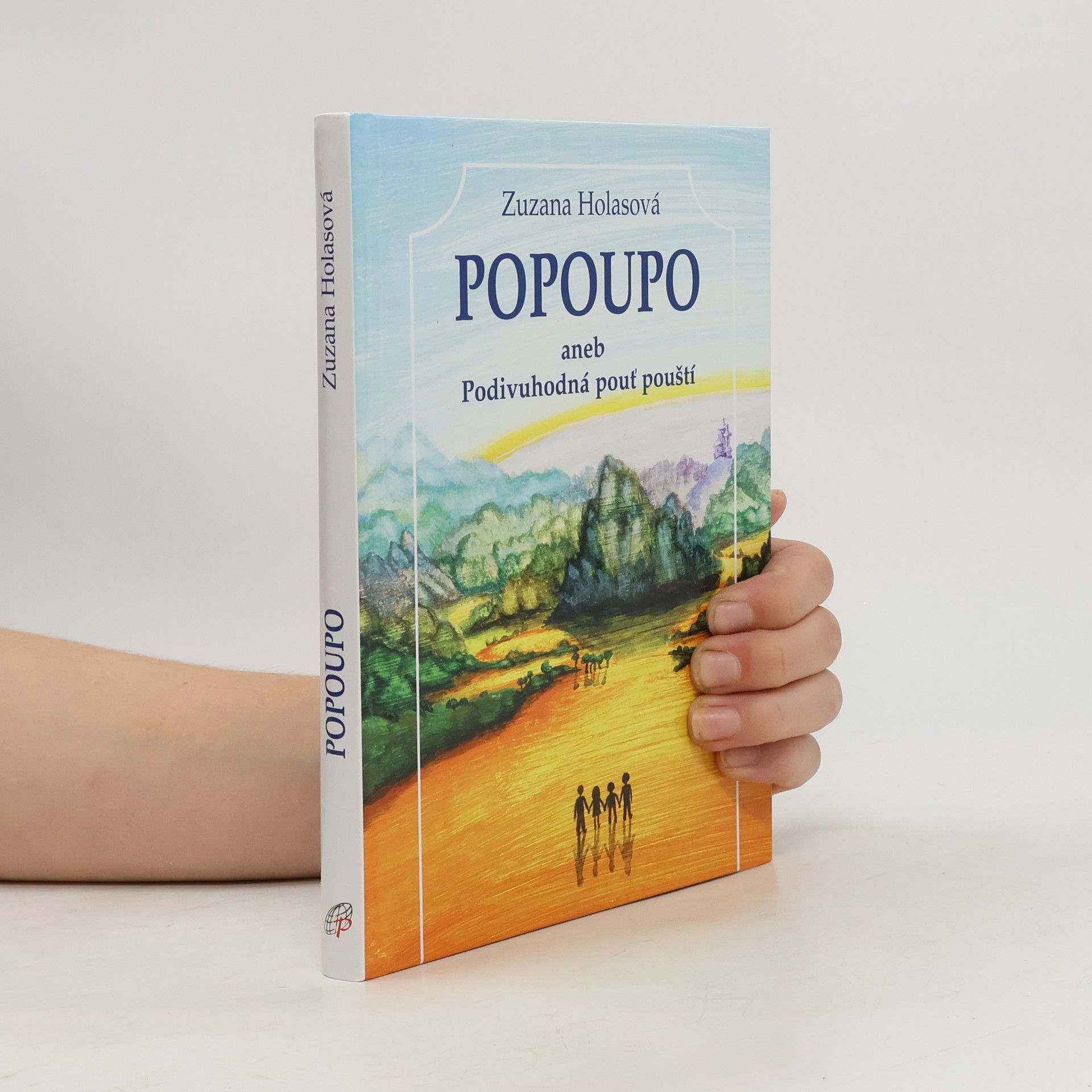 Zuzana Holasova Popoupo - aneb Podivuhodná pouť pouští