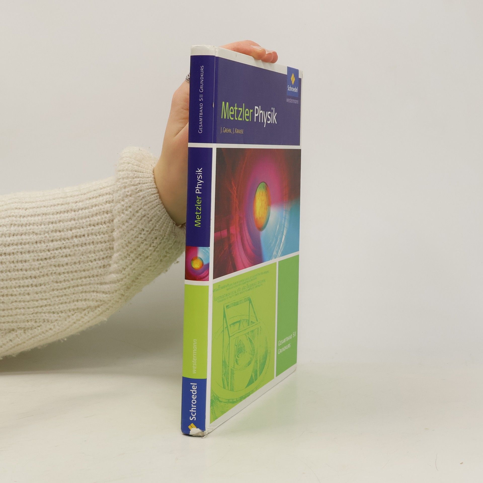 J. Grehn Gesamtband SII Grundkurs: Metzler Physik: Schülerband. Nordrhein-Westfalen