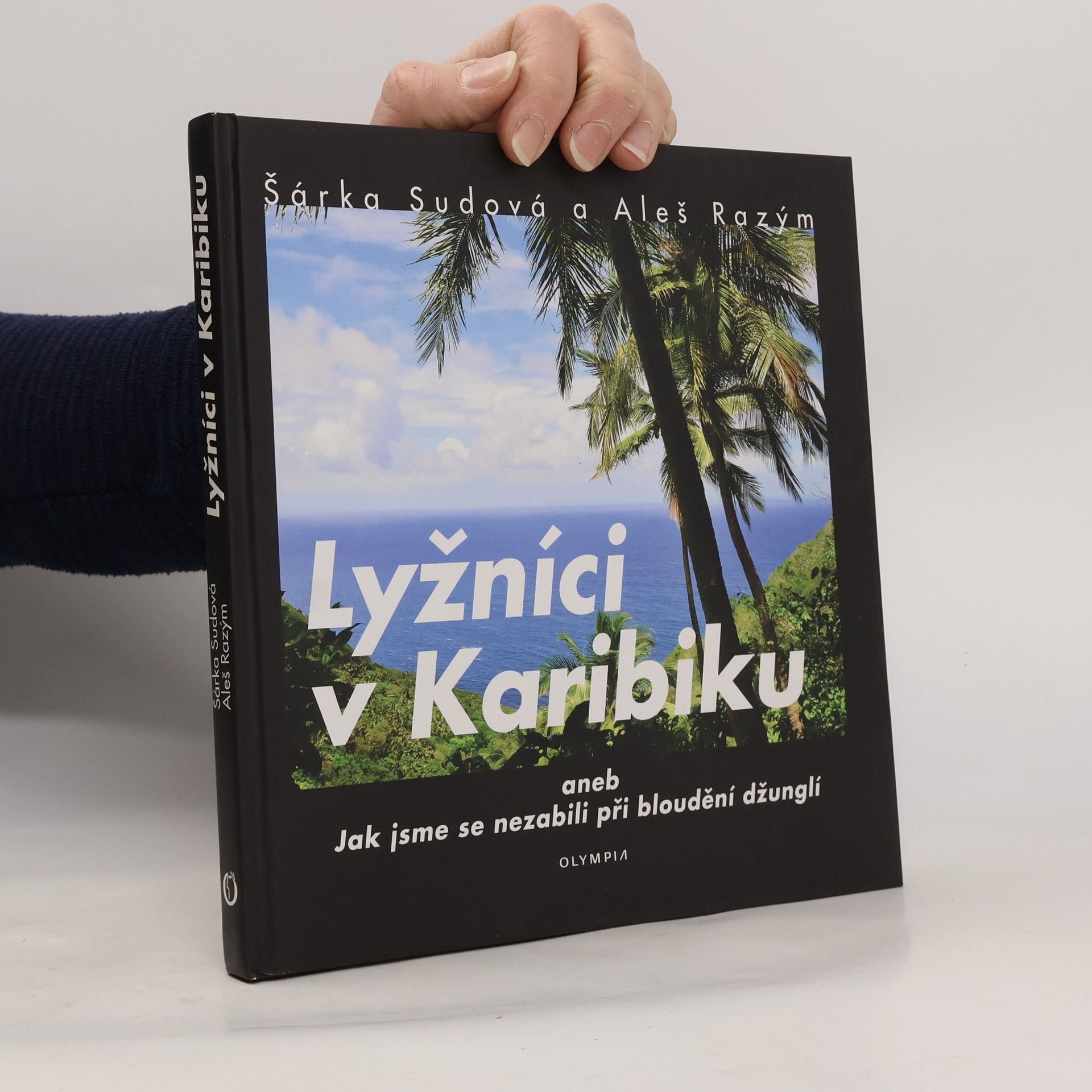 Šárka Sudová Lyžníci v Karibiku aneb Jak jsme se nezabili při bloudění džunglí