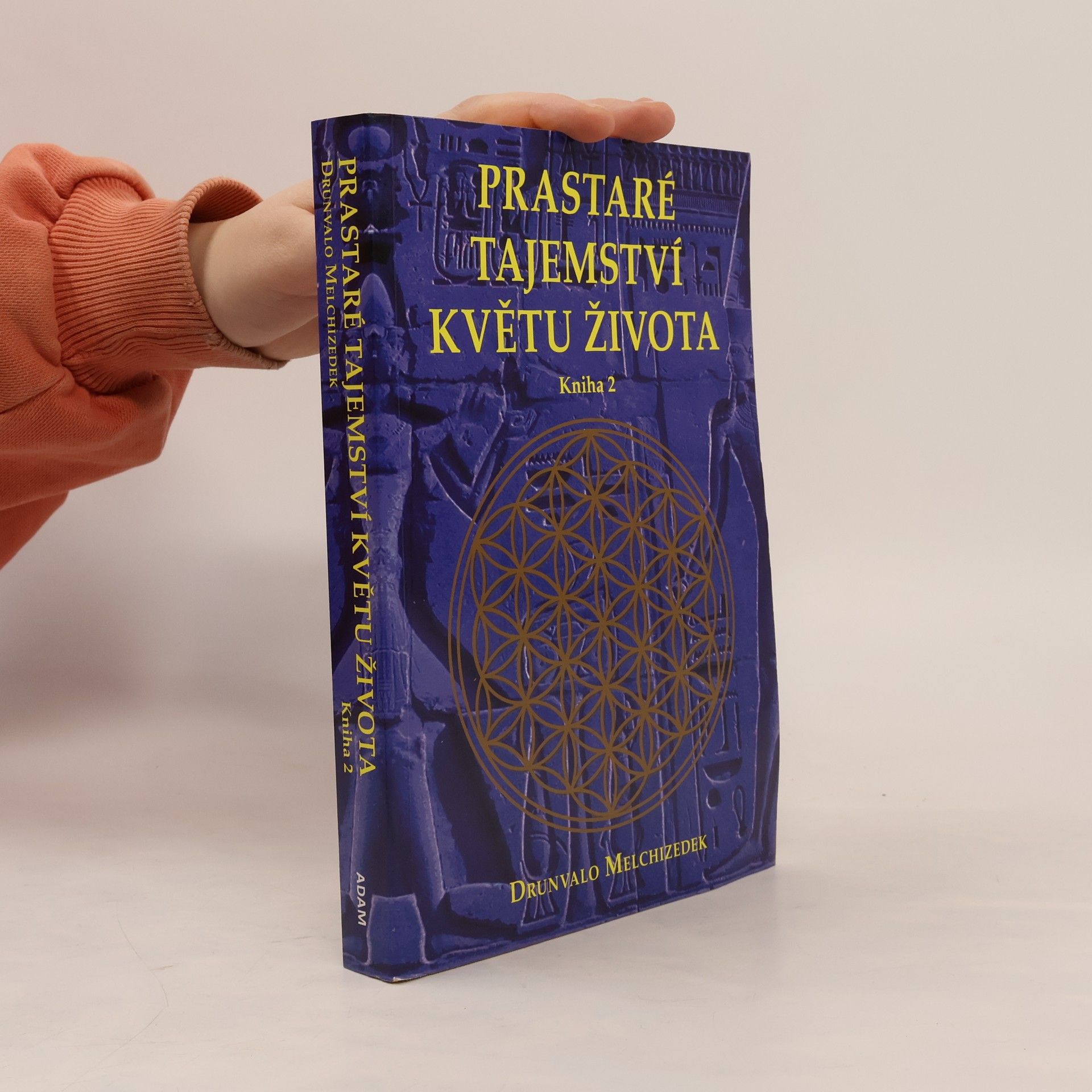 Drunvalo Melchizedek Prastaré tajemství Květu života. 2. díl