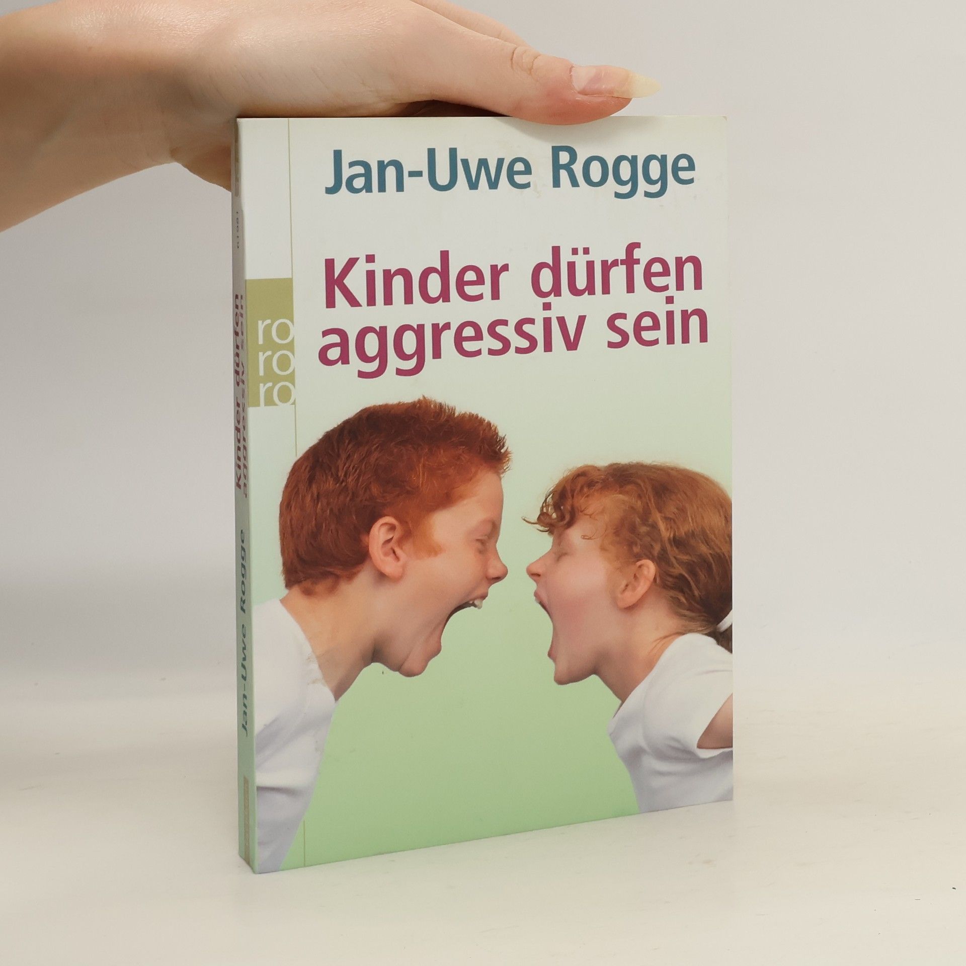 Jan Uwe Rogge Kinder dürfen aggressiv sein