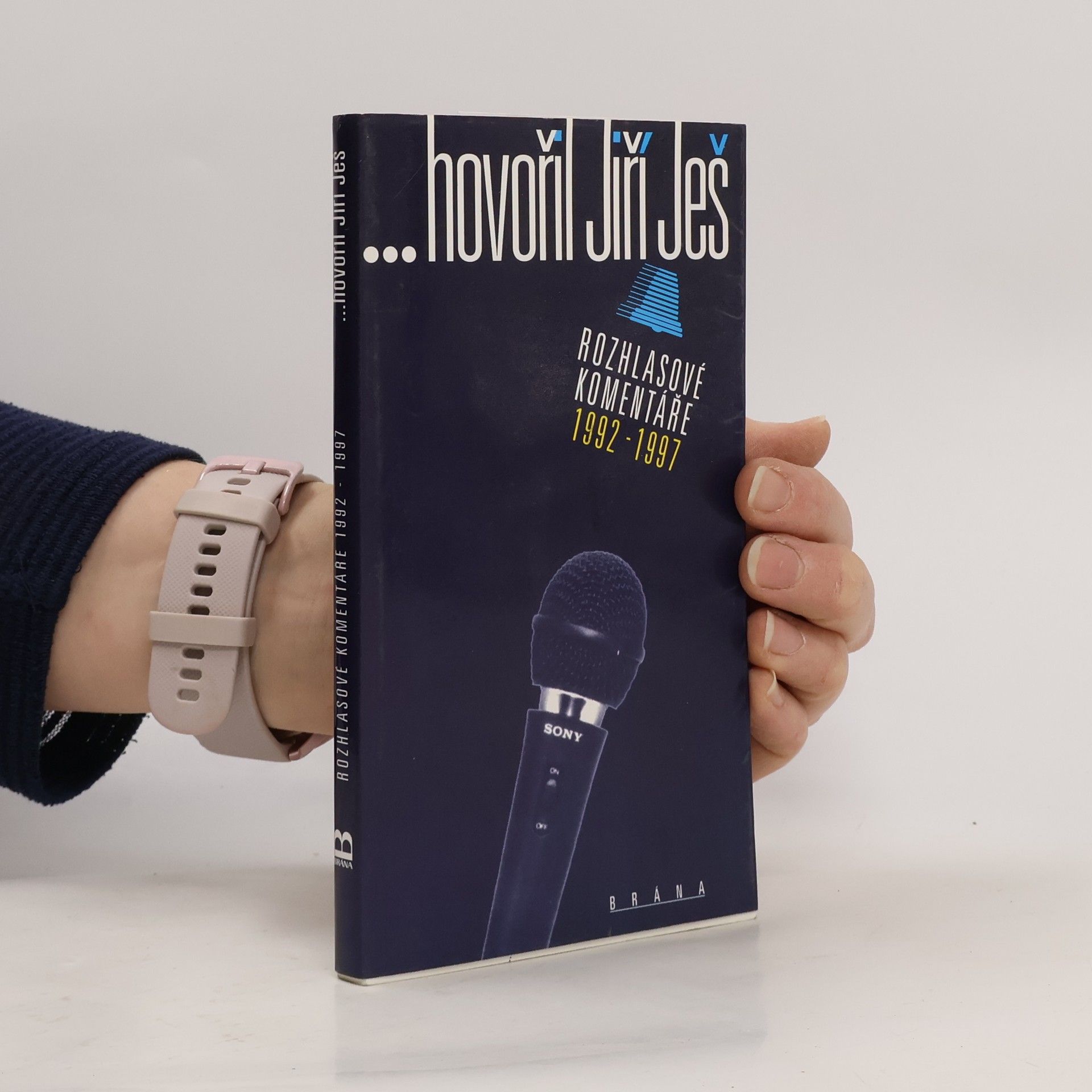 ...hovořil Jiří Ješ. Rozhlasové komentáře 1992-1997.