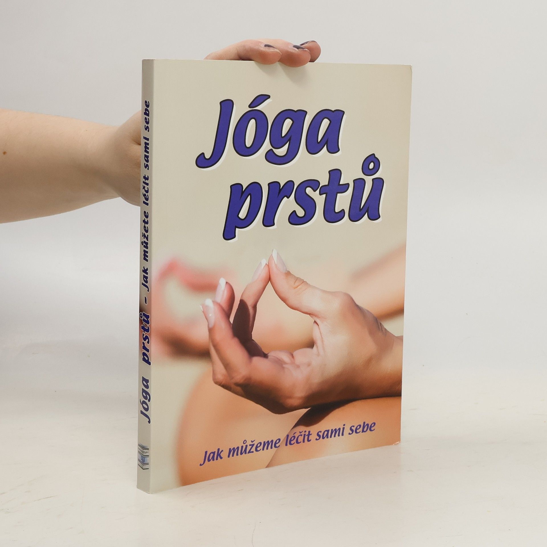 Jóga prstů - jak můžeme léčit sami sebe