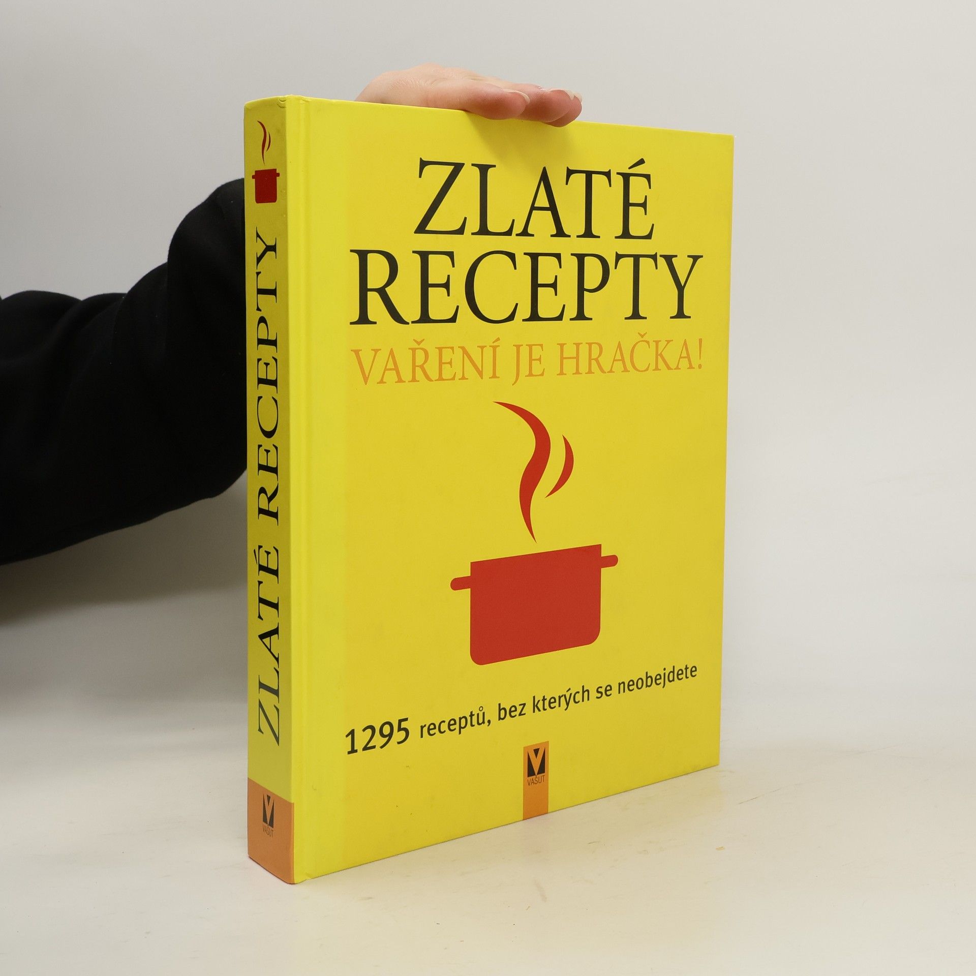 Collectif d'auteurs Zlaté recepty : vaření je hračka! : 1295 receptů, bez kterých se neobejdete Vaření je hračka