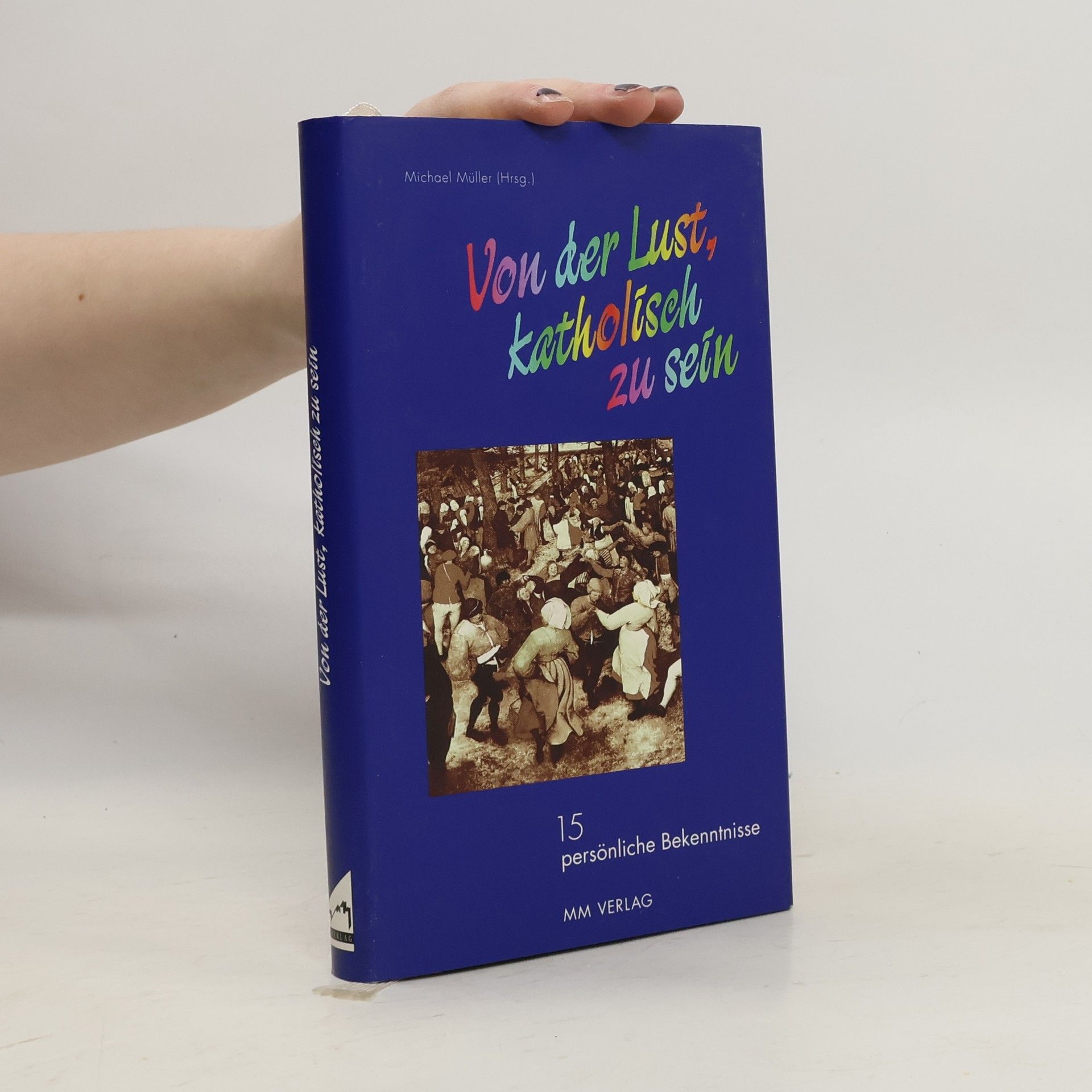 Autorenkollektiv Von der Lust, katholisch zu sein