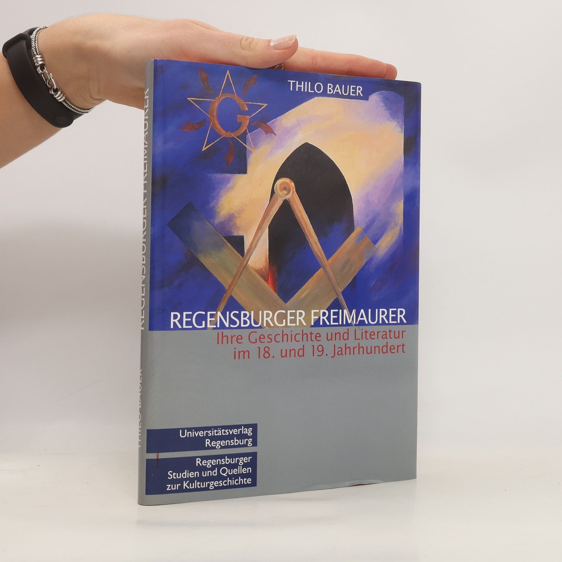 Thilo Bauer Regensburger Studien und Quellen zur Kulturgeschichte - 13: Regensburger Freimaurer