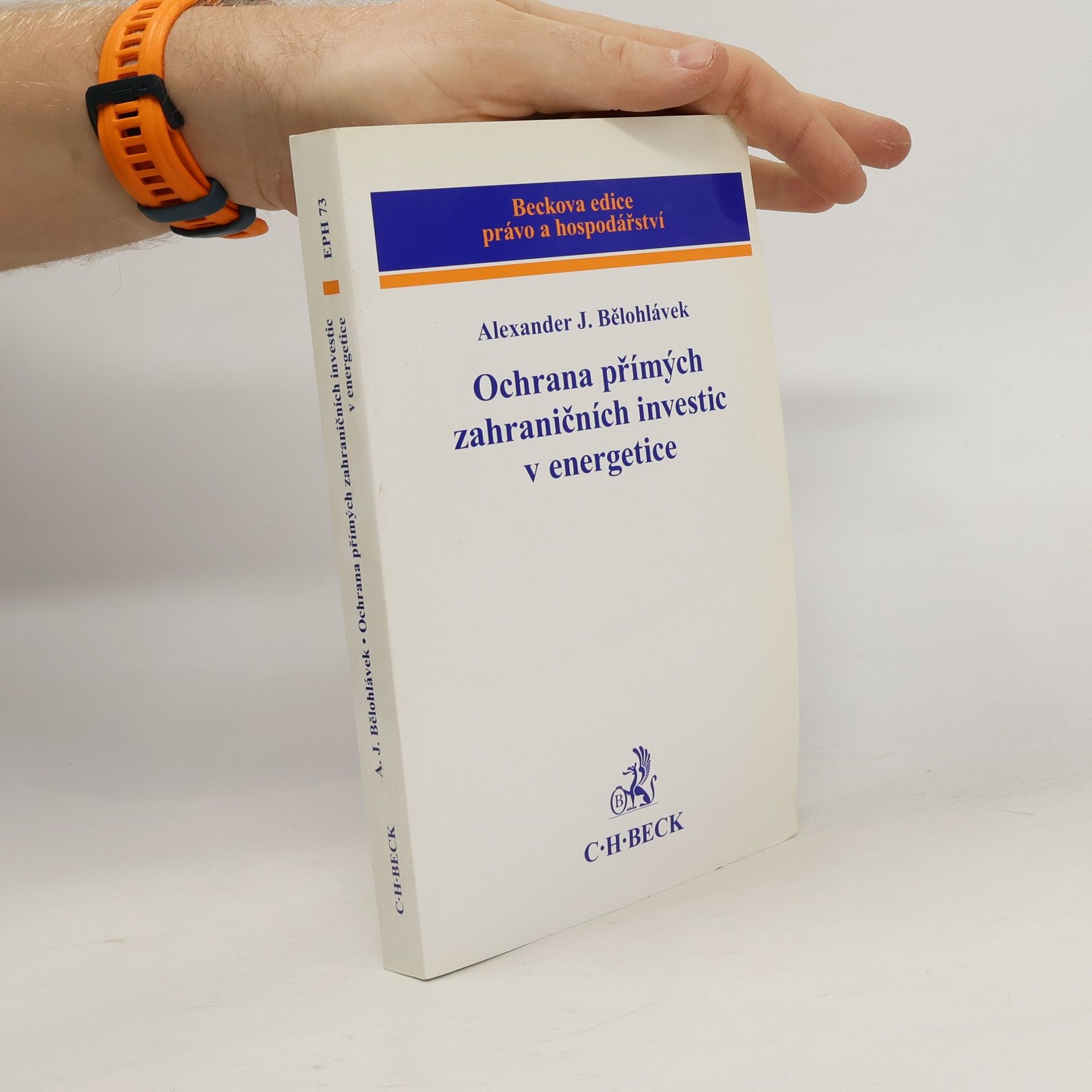 Alexander J. Bělohlávek Ochrana přímých zahraničních investic v energetice