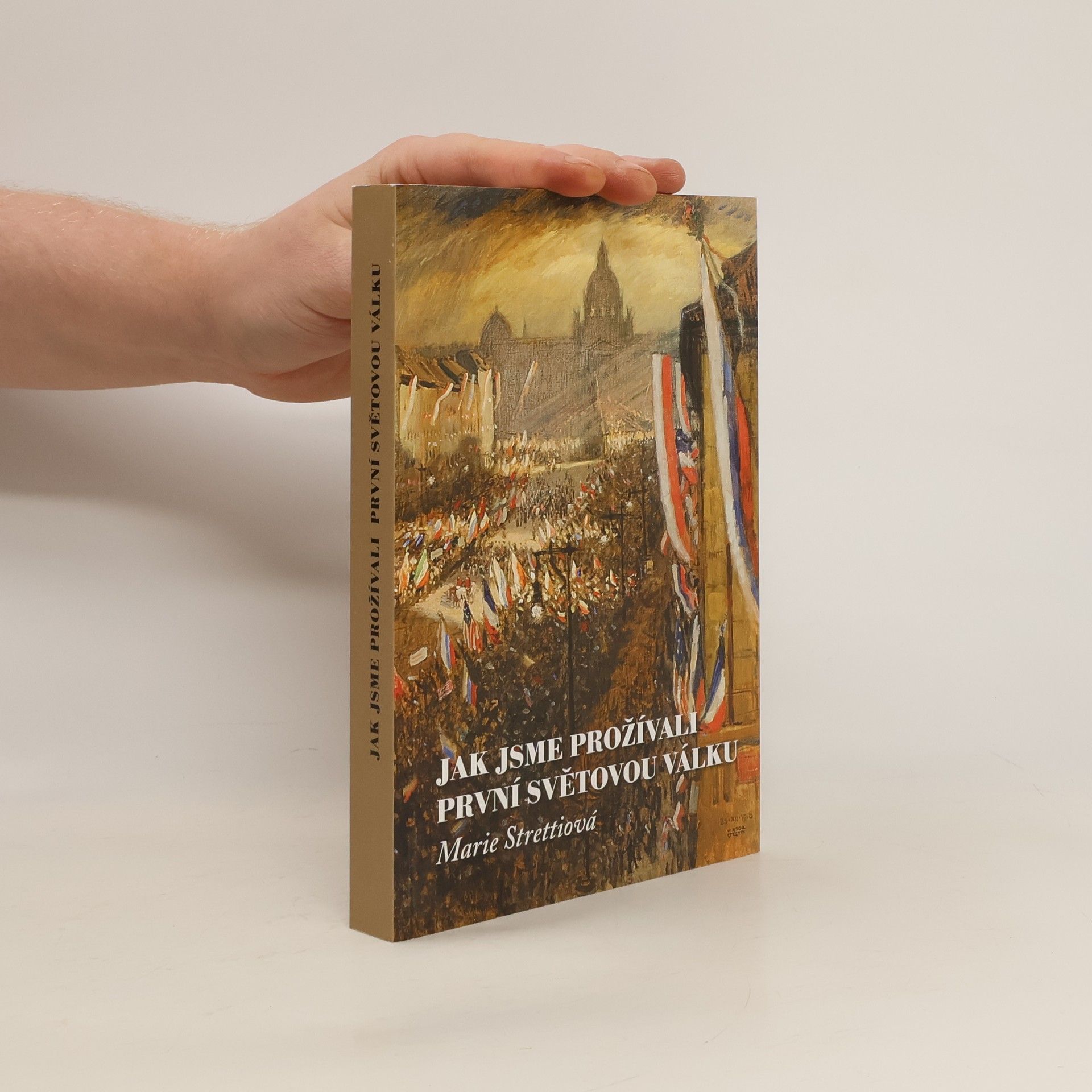 Strettiová Marie Jak jsme prožívali první světovou válku