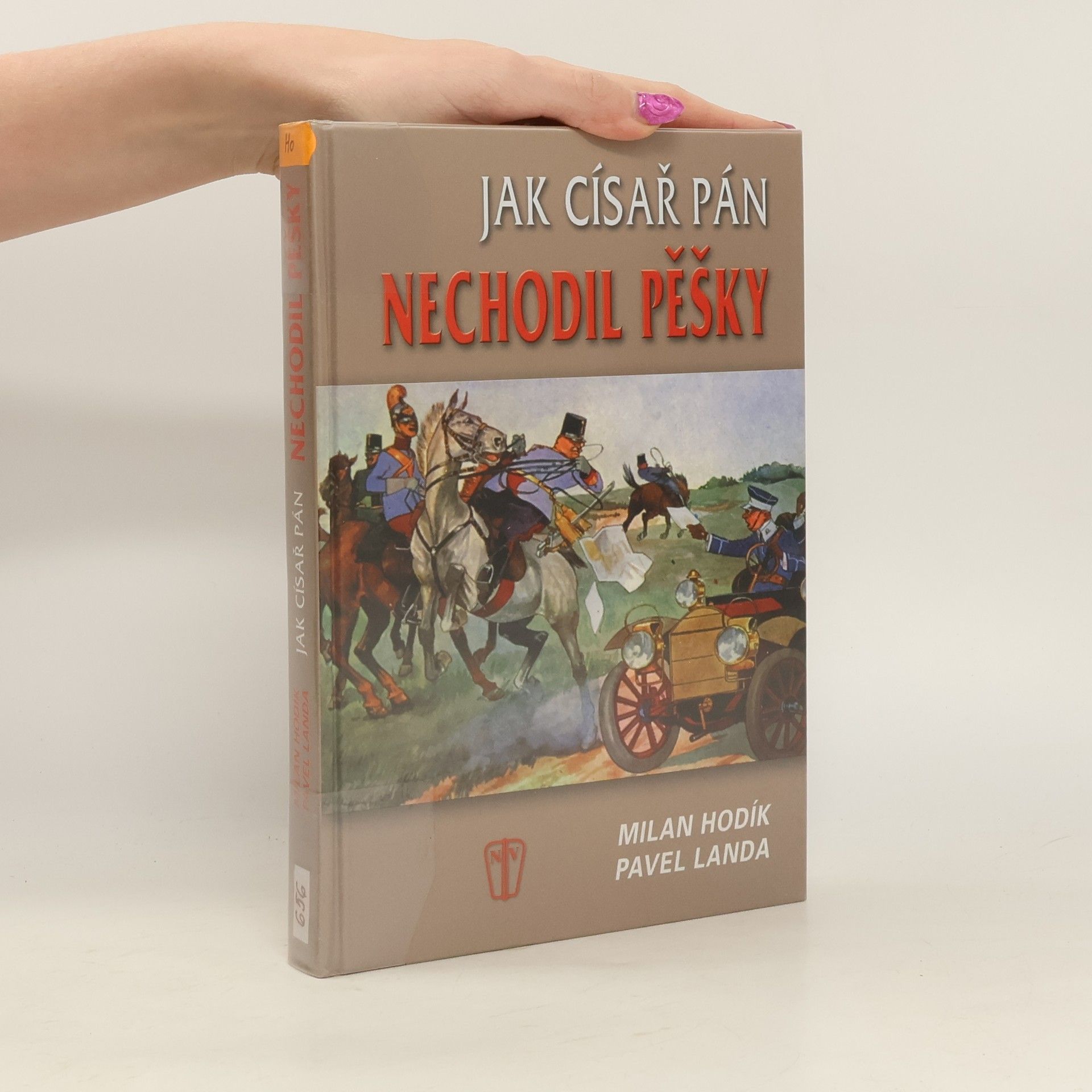 Jak císař pán nechodil pěšky