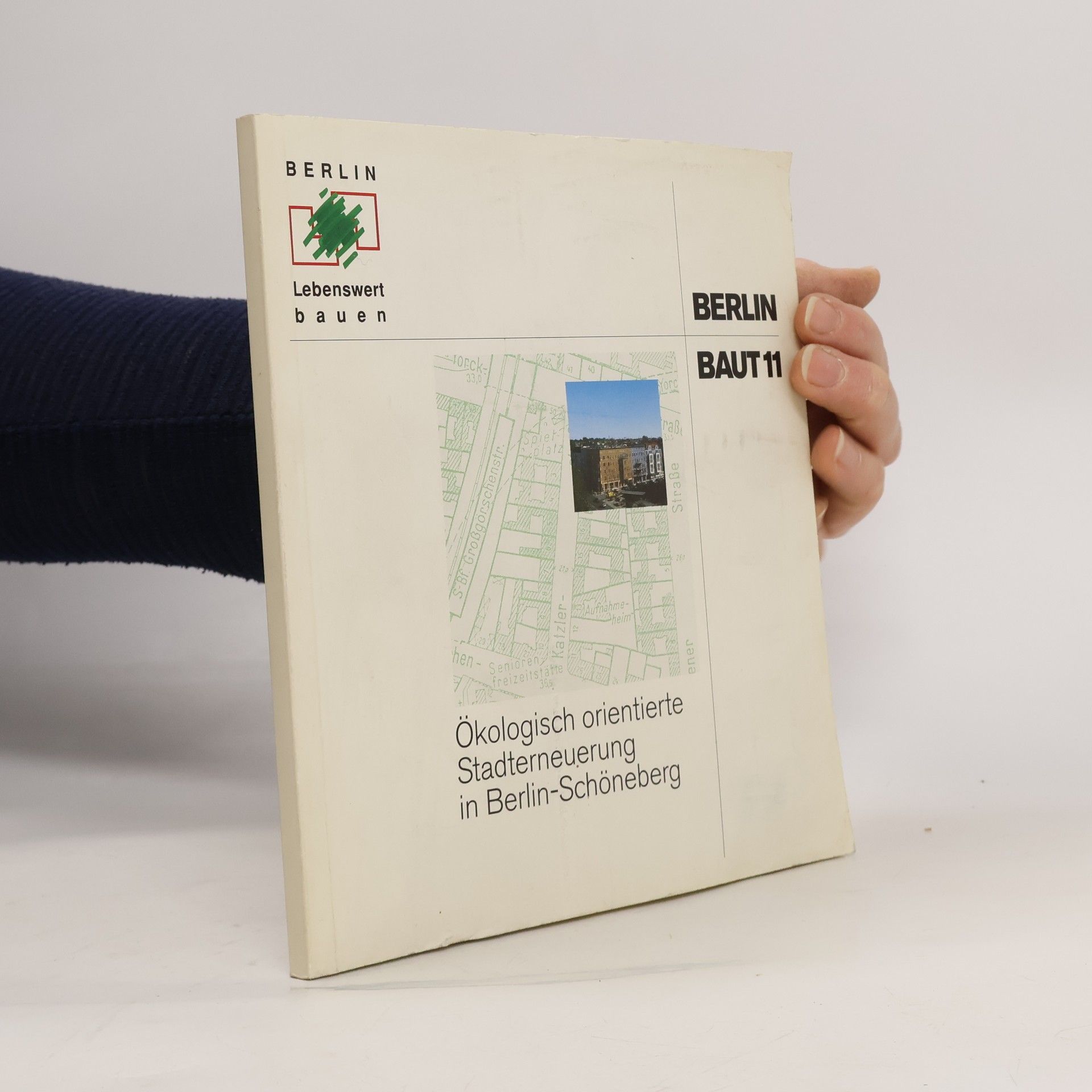 AA.VV. Berlin baut 11. Ökologisch orientierte Stadterneuerung in Berlin-Schöneberg