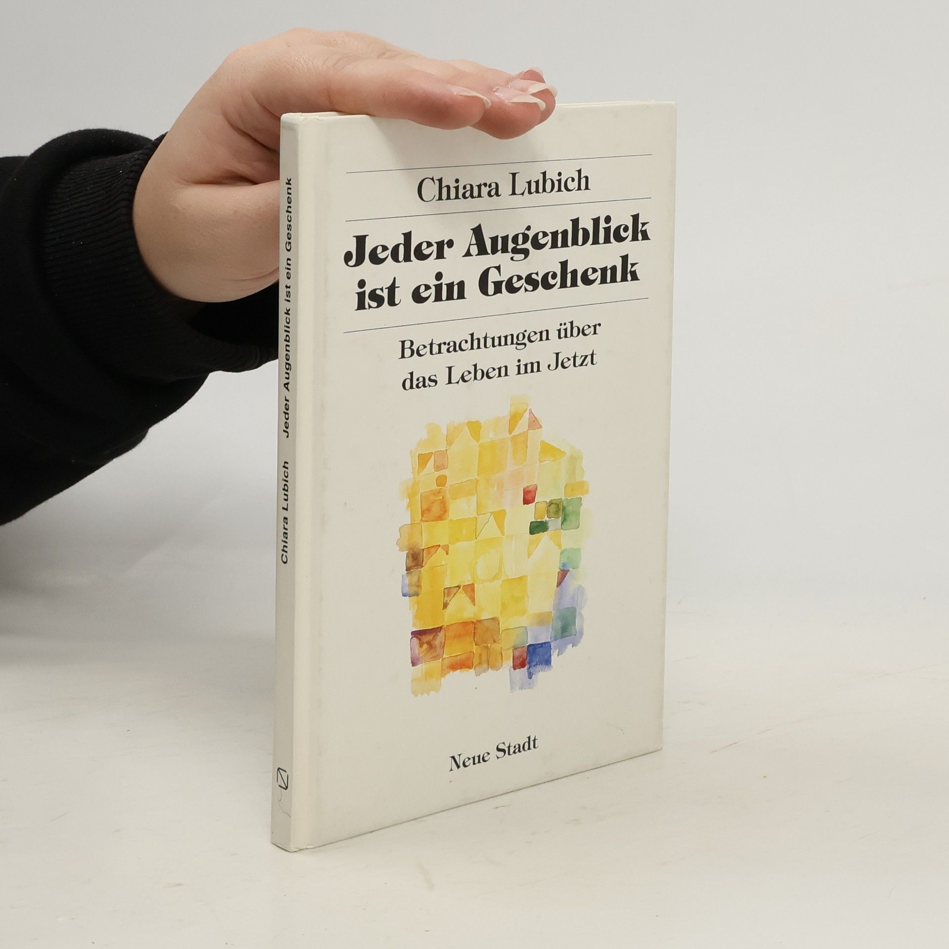 Chiara Lubich Jeder Augenblick ist ein Geschenk