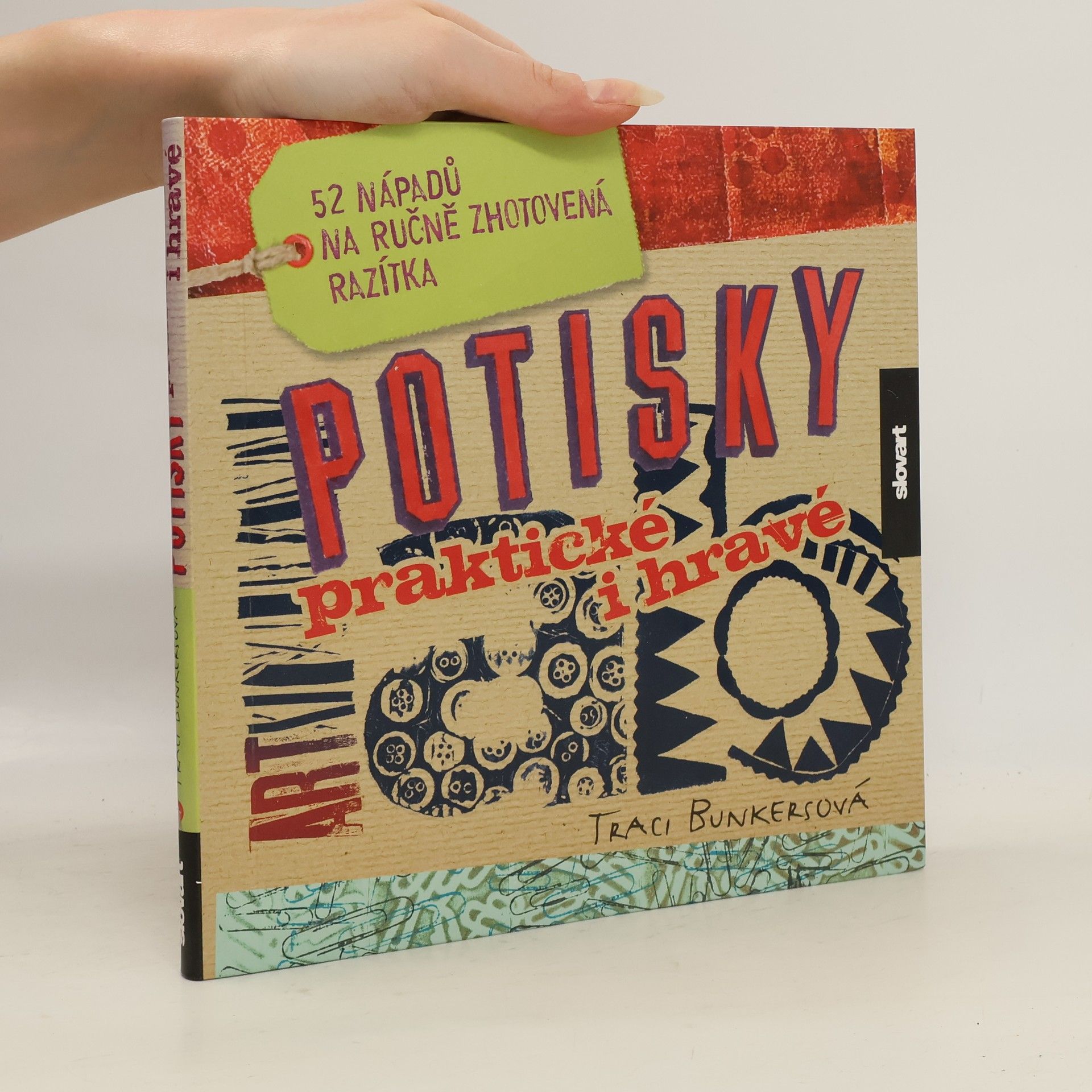 Potisky praktické i hravé : 52 nápadů na ručně zhotovená razítka