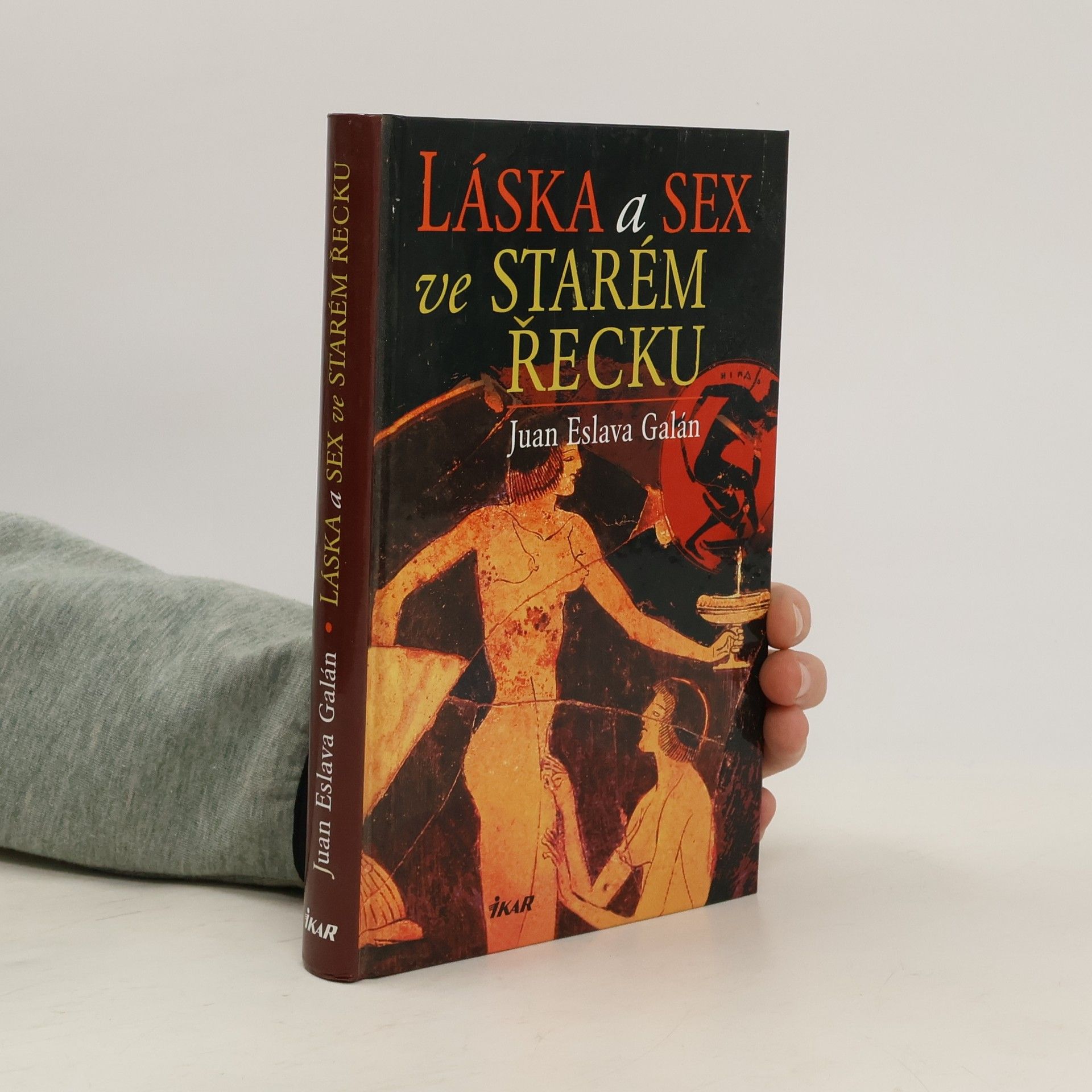 Juan Eslava Galán Láska a sex ve starém Řecku