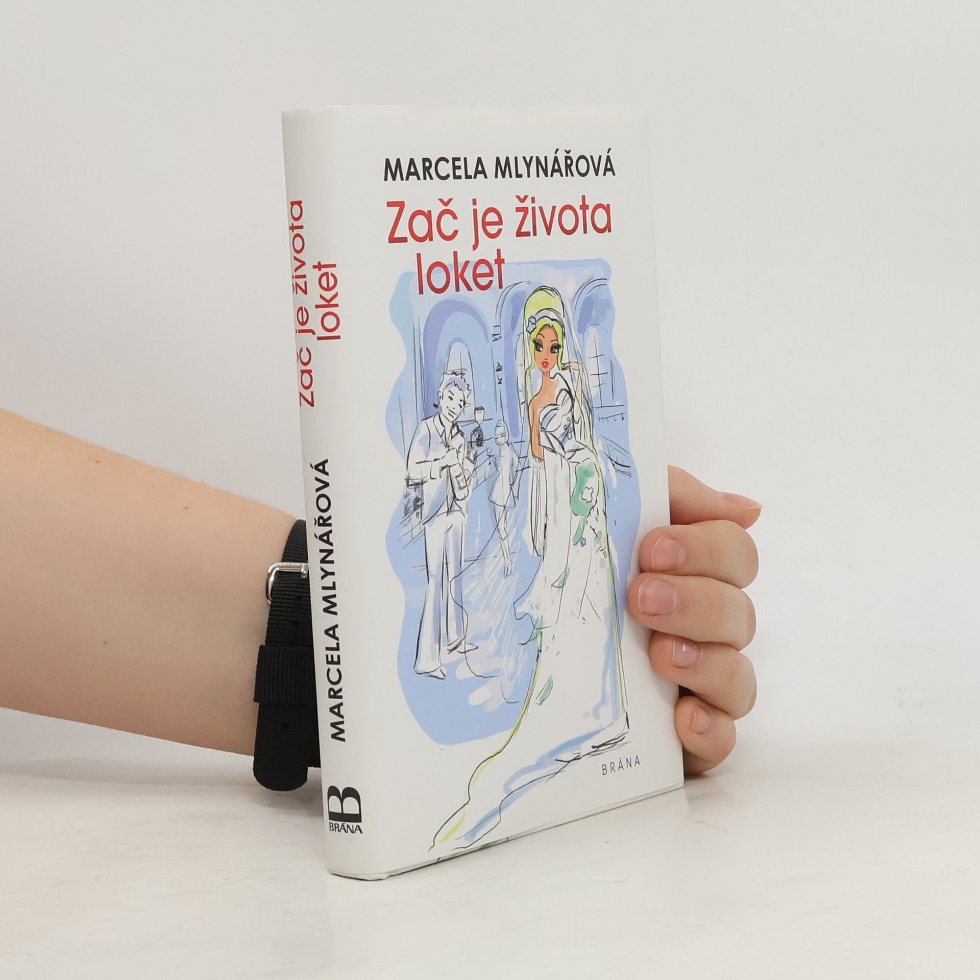 Marcela Mlynářová Zač je života loket