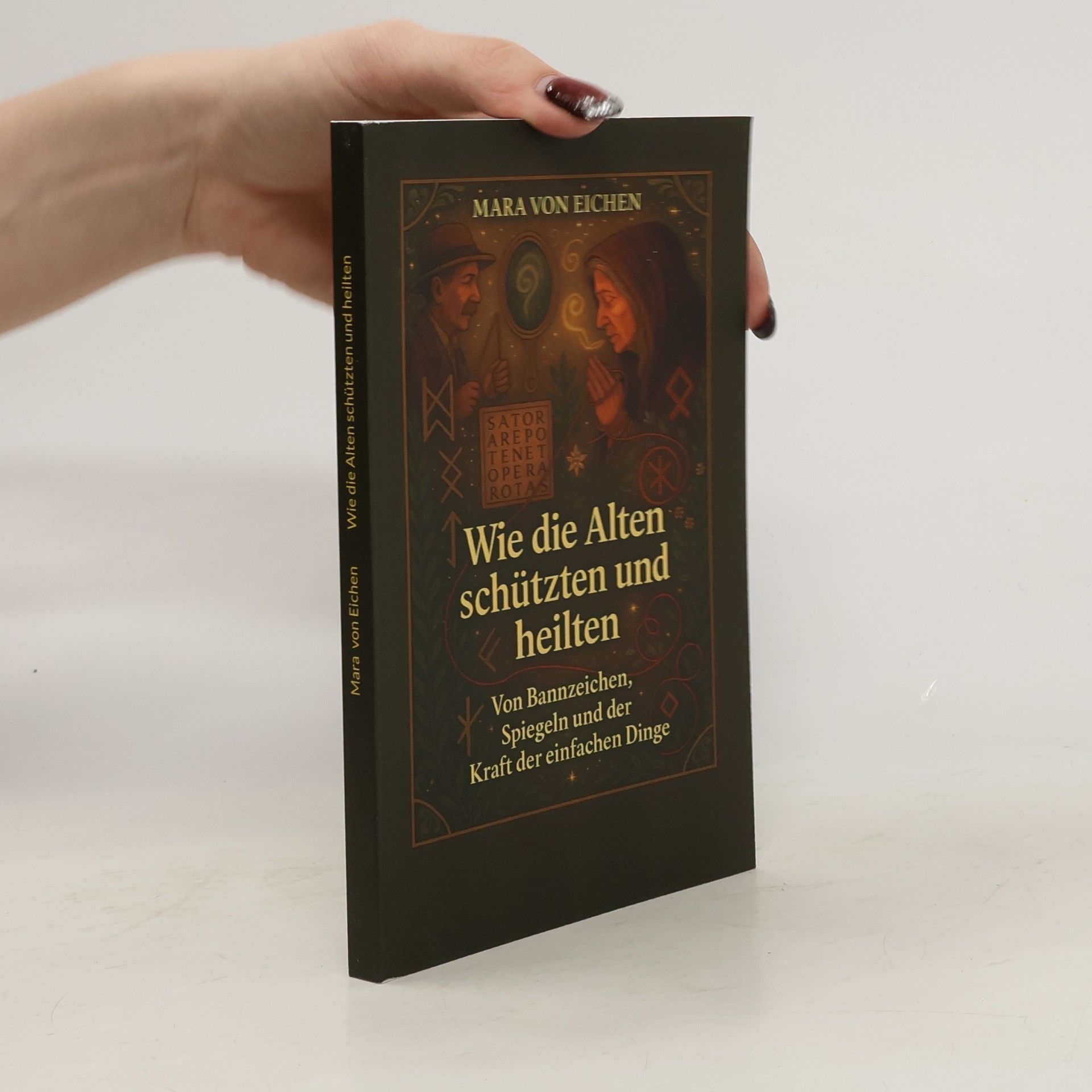 Mara von Eichen Wie die Alten schützten und heilten