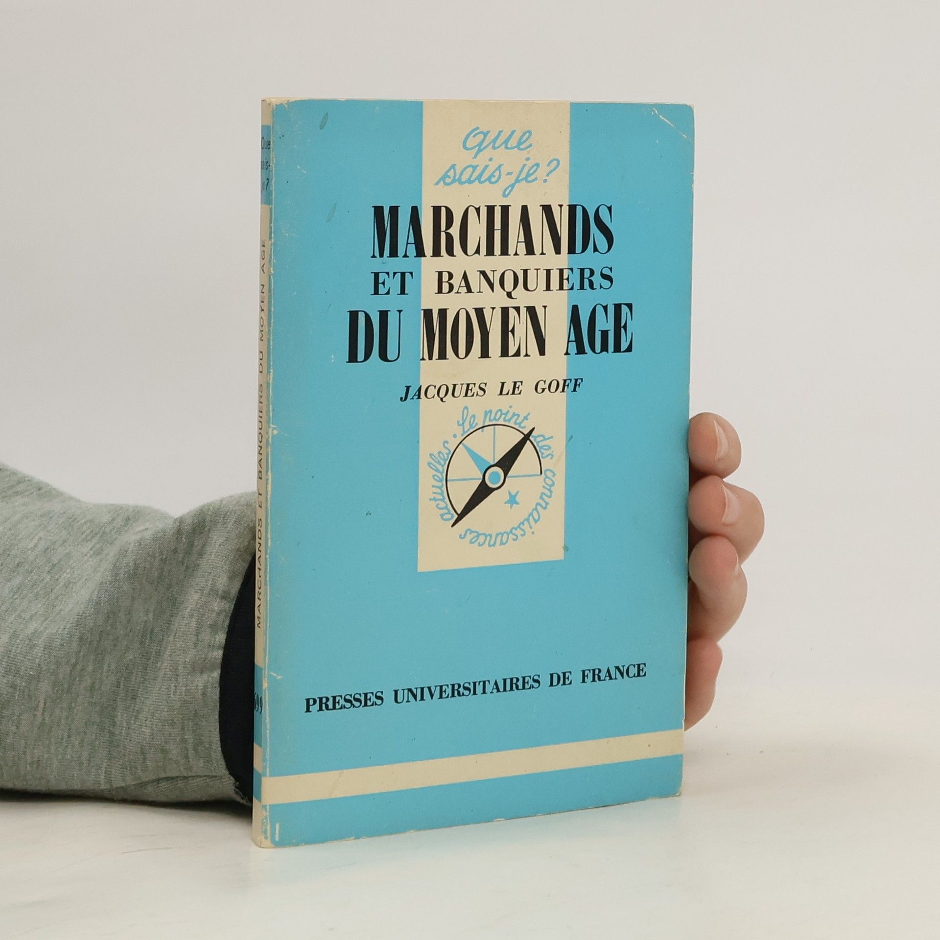 Jacques Le Goff Que sais-je? - 899: Marchands et banquiers du Moyen âge