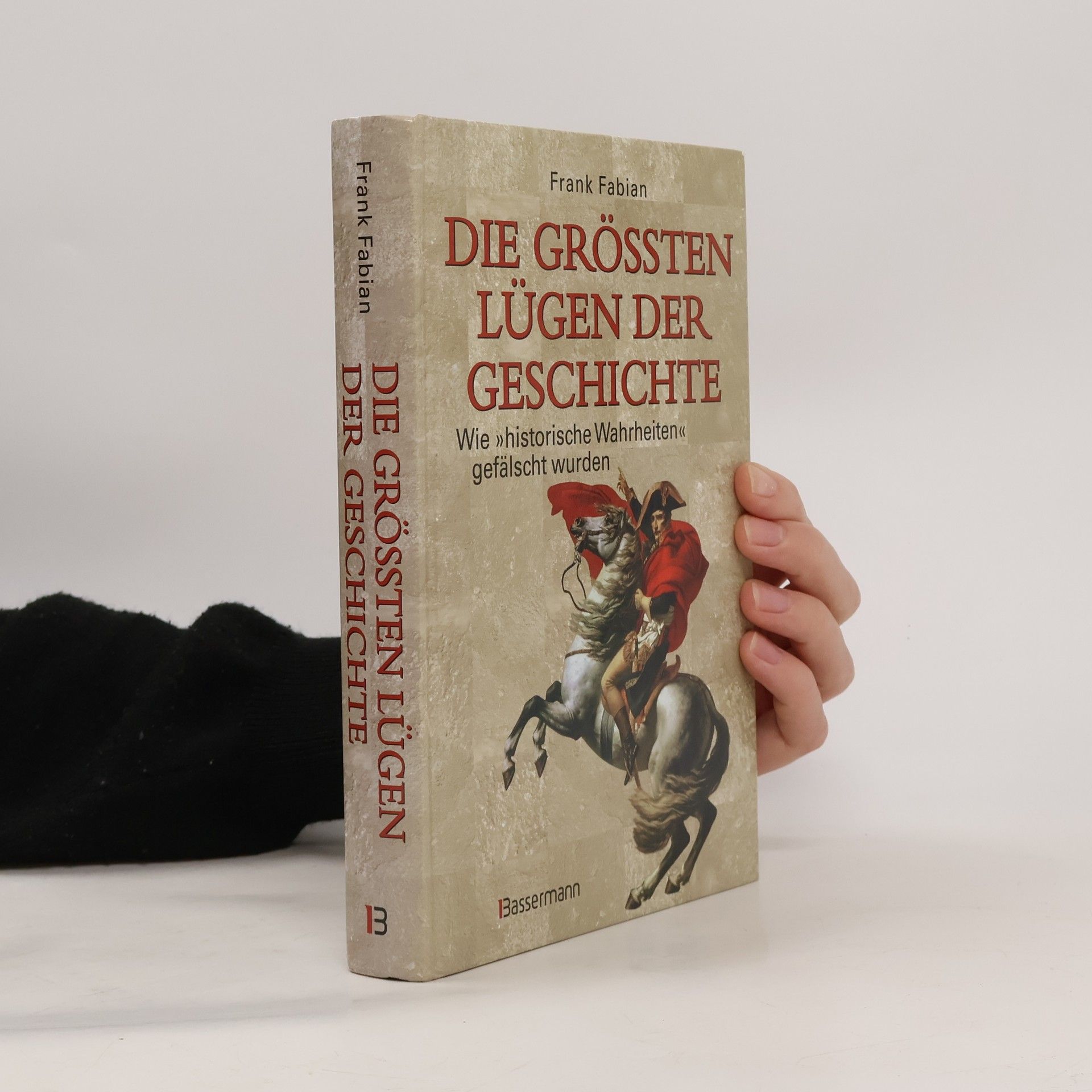 Franka Fabian Die größten Lügen der Geschichte