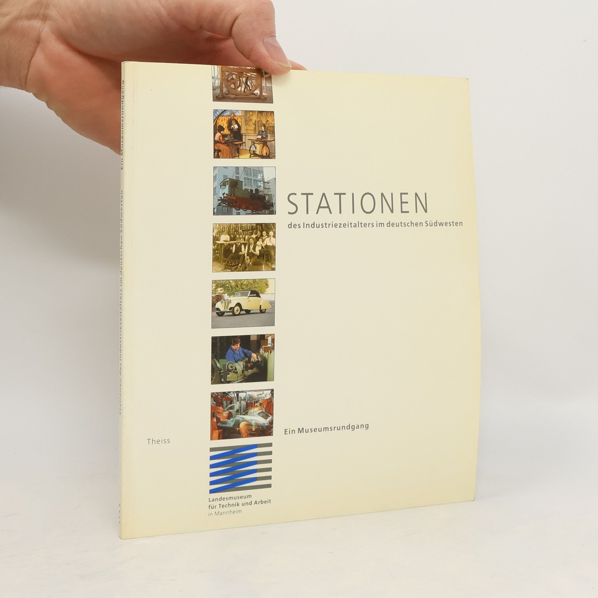 Wolf Diether Burak Stationen des Industriezeitalters im deutschen Südwesten