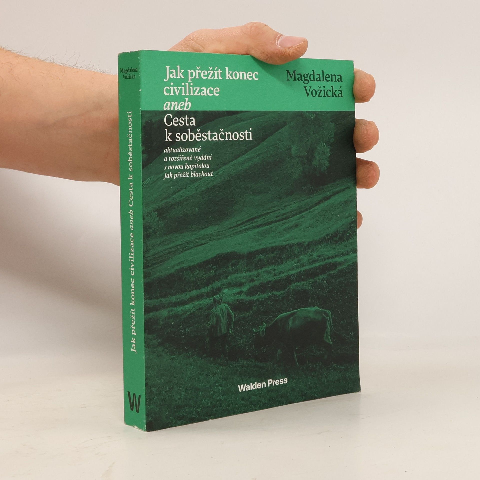 Magdalena Vožická Jak přežít konec civilizace aneb Cesta k soběstačnosti