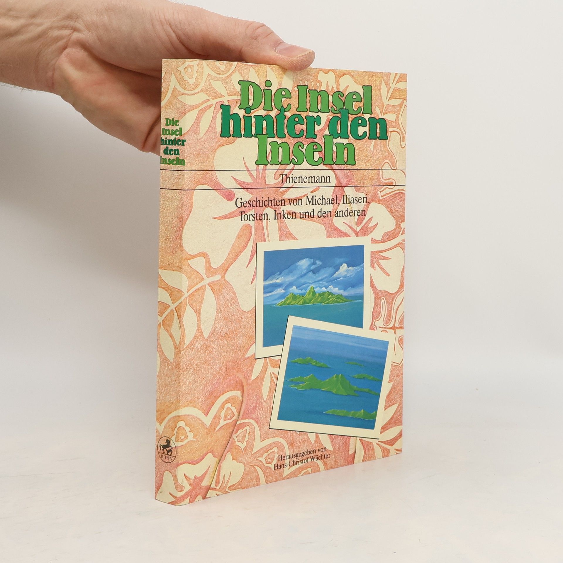 Hans-Christof Wächter Die Insel hinter den Inseln