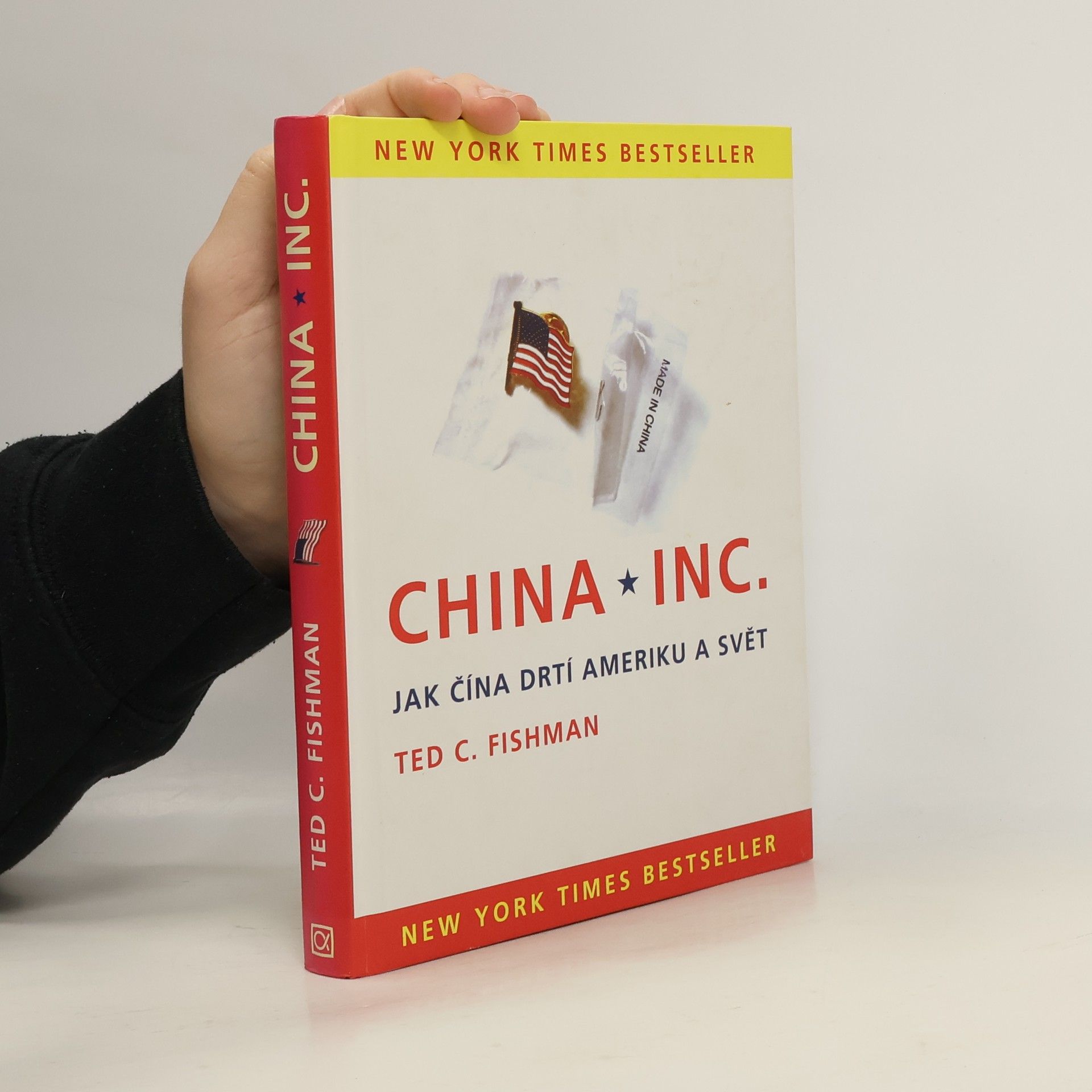 Ted Fishman China, Inc. Jak Čína drtí Ameriku a svět