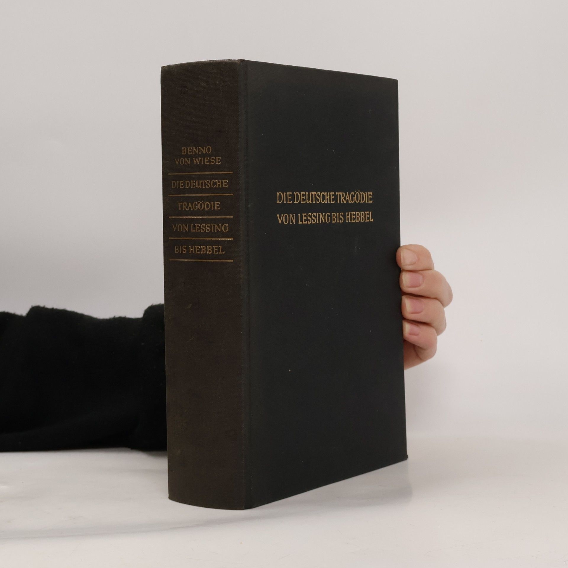 Benno von Wiese Die deutsche Tragödie von Lessing bis Hebbel