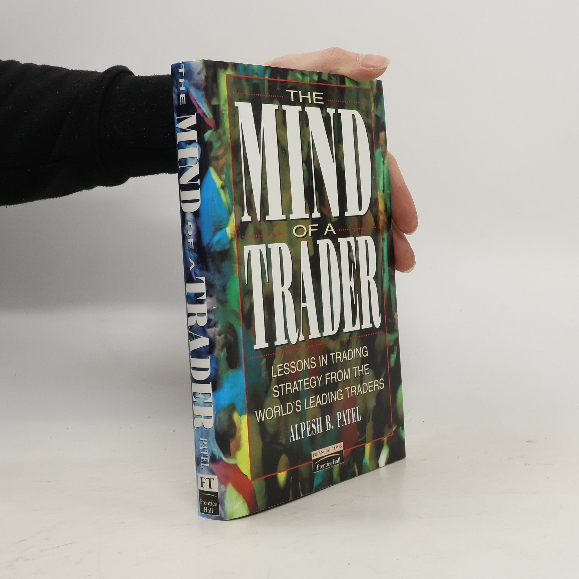 Alpesh B. Patel The Mind of a Trader