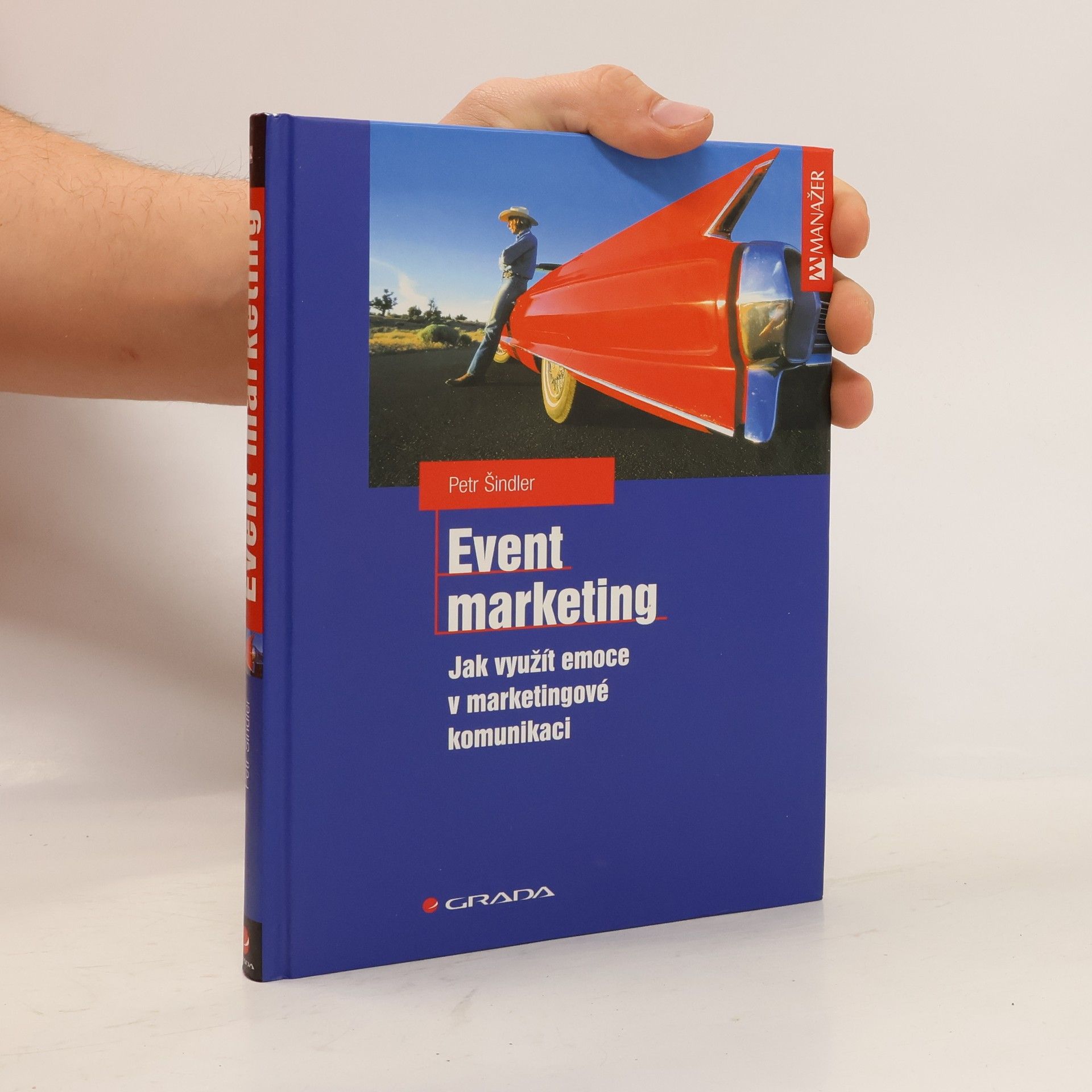 Petr Šindler Event marketing: Jak využít emoce v marketingové komunikaci