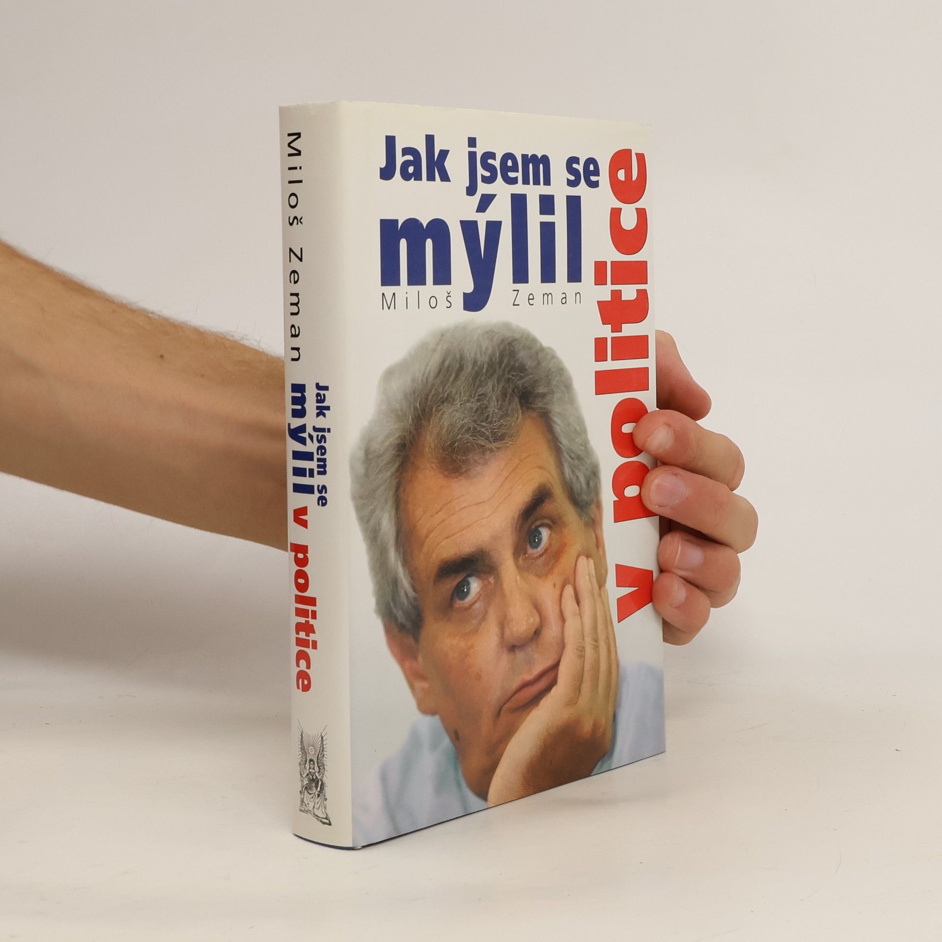 Miloš Zeman Jak jsem se mýlil v politice