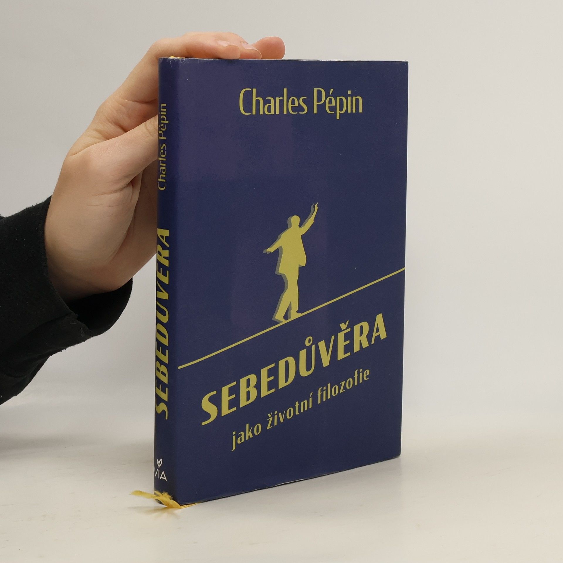 Charles Pépin Sebedůvěra jako životní filozofie