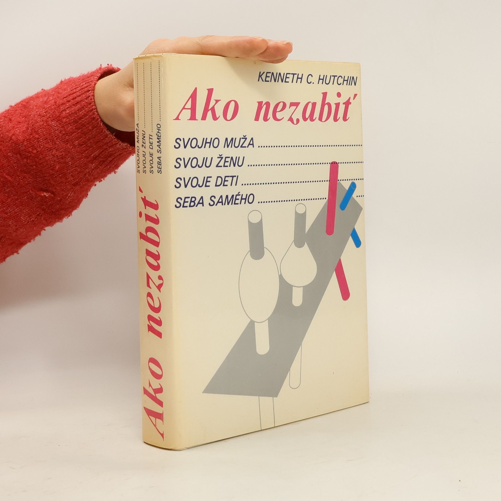 Kenneth Charles Hutchin Ako nezabiť svojho muža, svoju ženu, svoje deti, seba samého