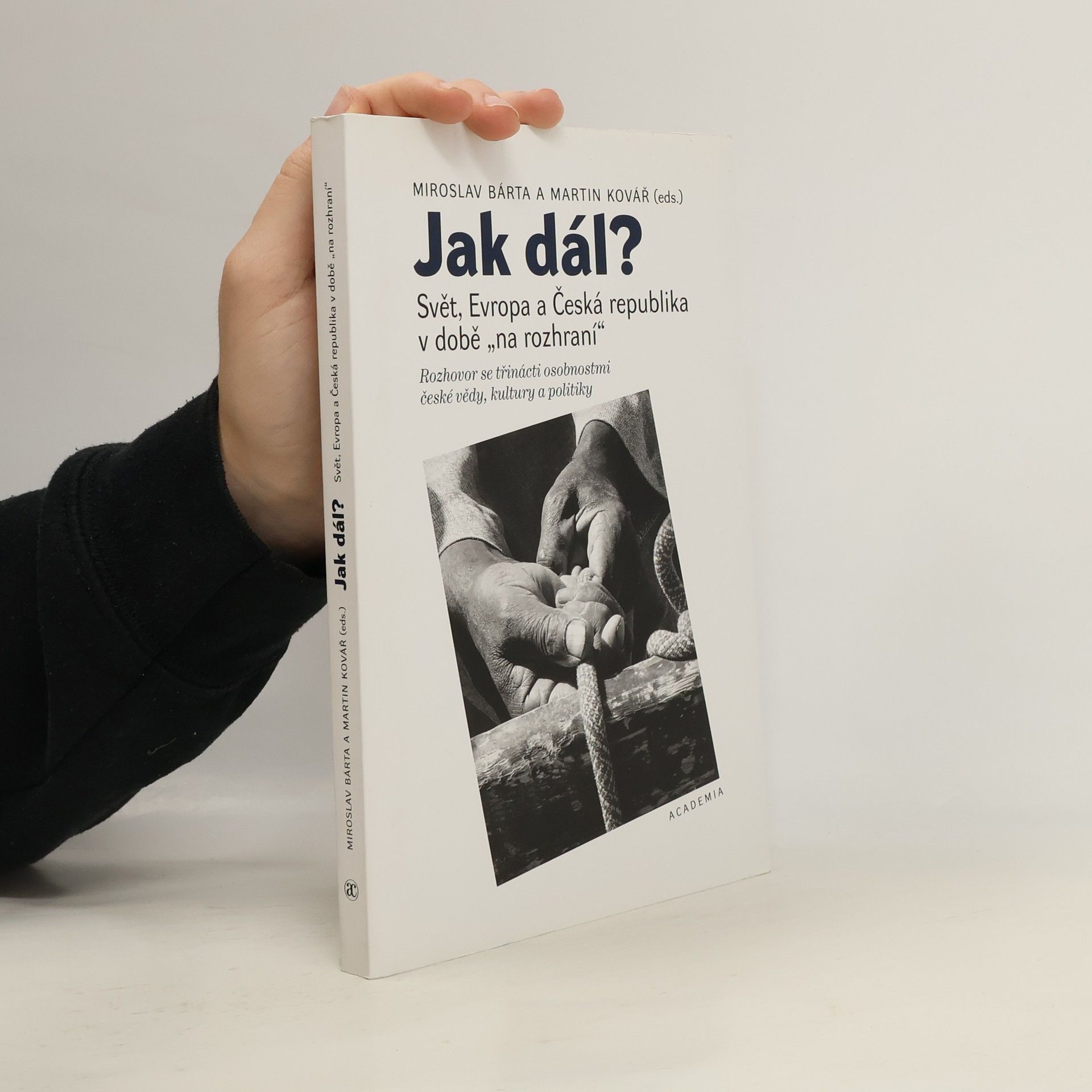 Miroslav Barta Jak dál? - Svět, Evropa a Česká republika v době "na rozhraní"