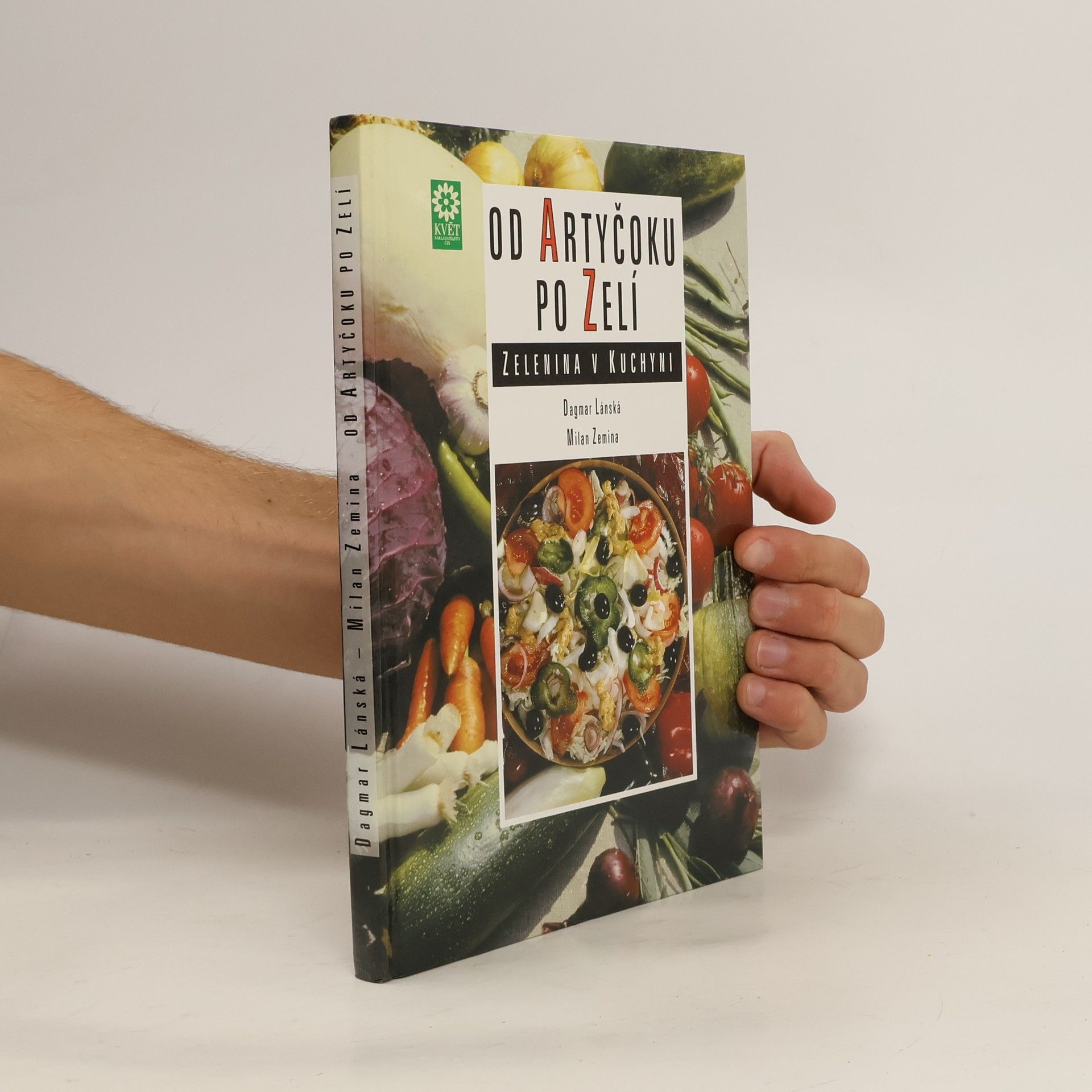 Dagmar Lánská Od artyčoku po zelí : zelenina v kuchyni