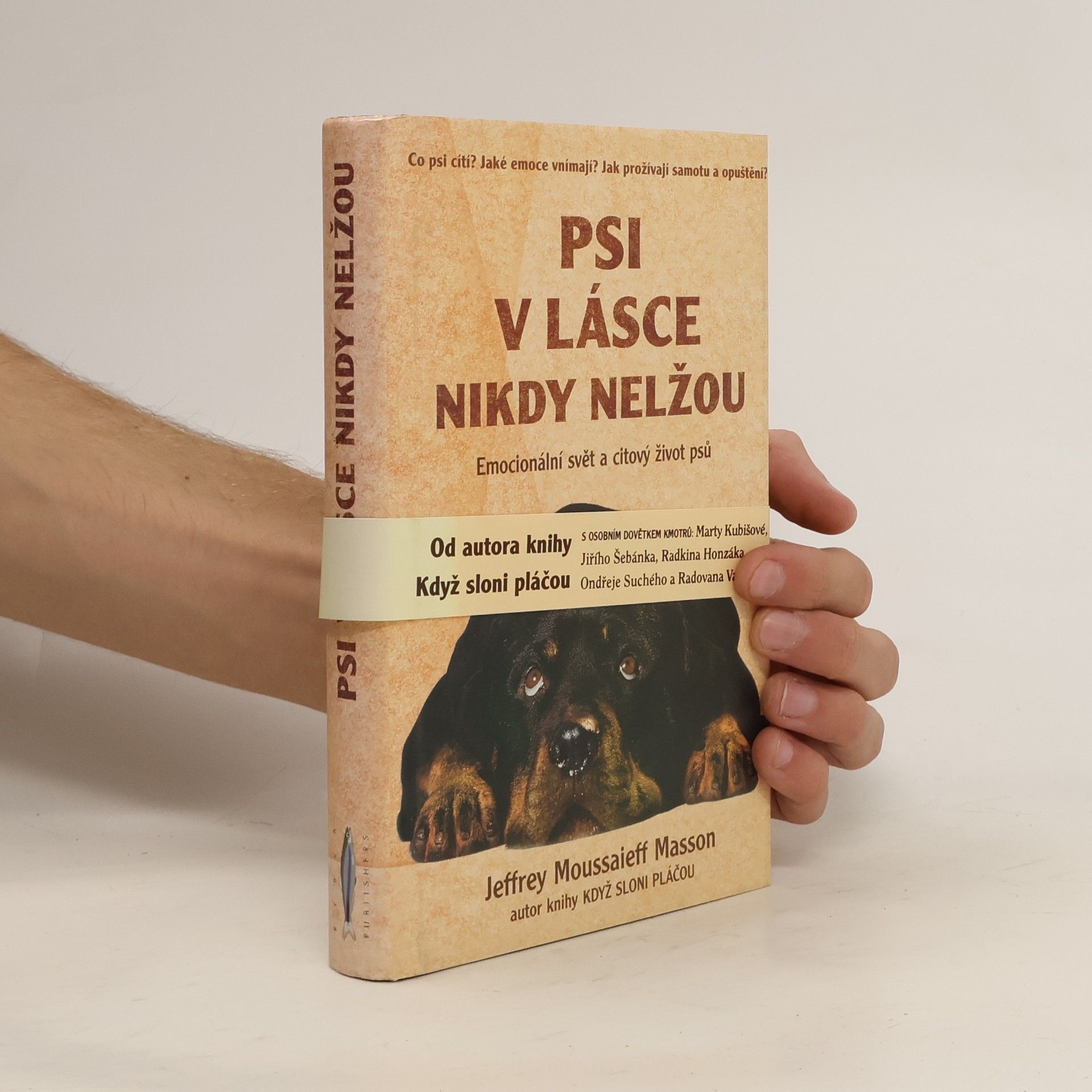 Jeffrey Moussaieff Masson Psi v lásce nikdy nelžou. Emocionální svět a citový život psů
