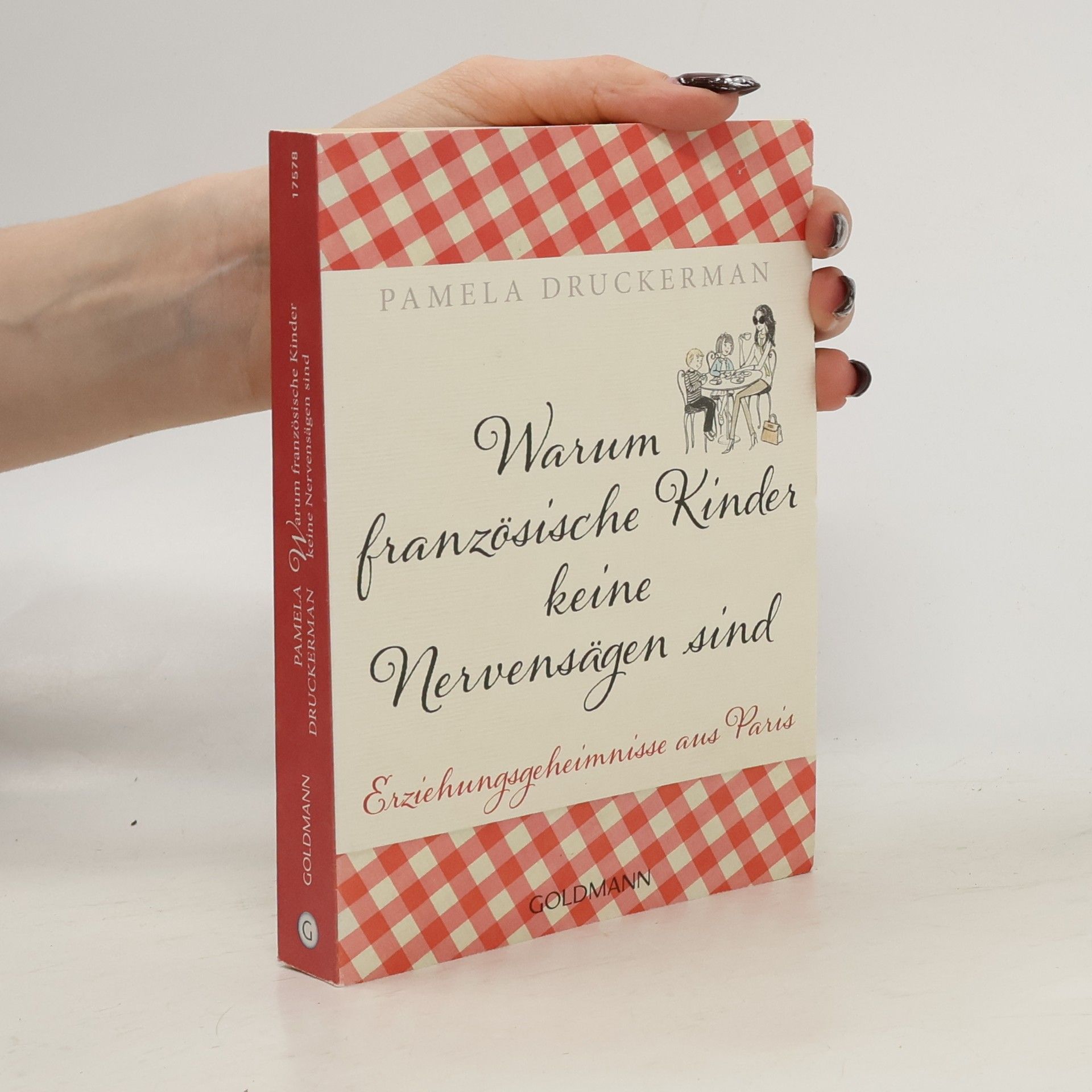 Pamela Druckerman Warum französische Kinder keine Nervensägen sind