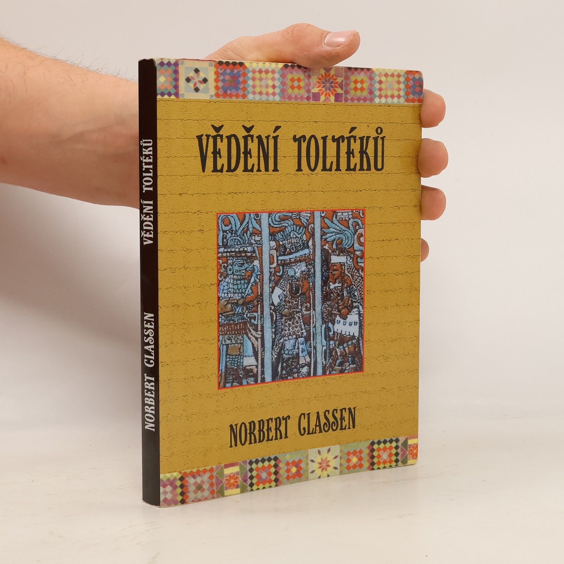 Norbert Clasen Vědění Toltéků. Carlos Castaneda a filosofie dona Juana